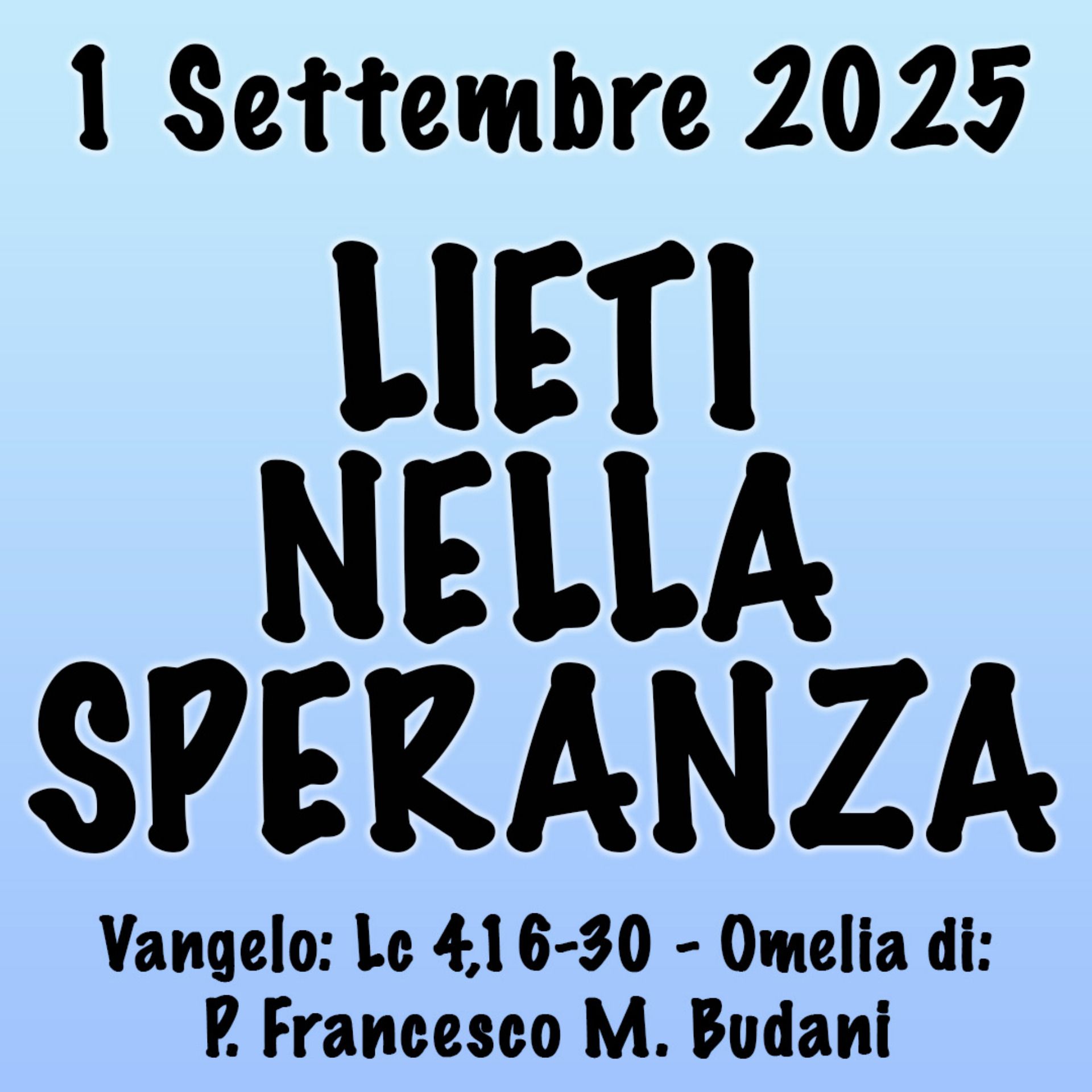 Omelia 1 Settembre 2025, LIETI NELLA SPERANZA