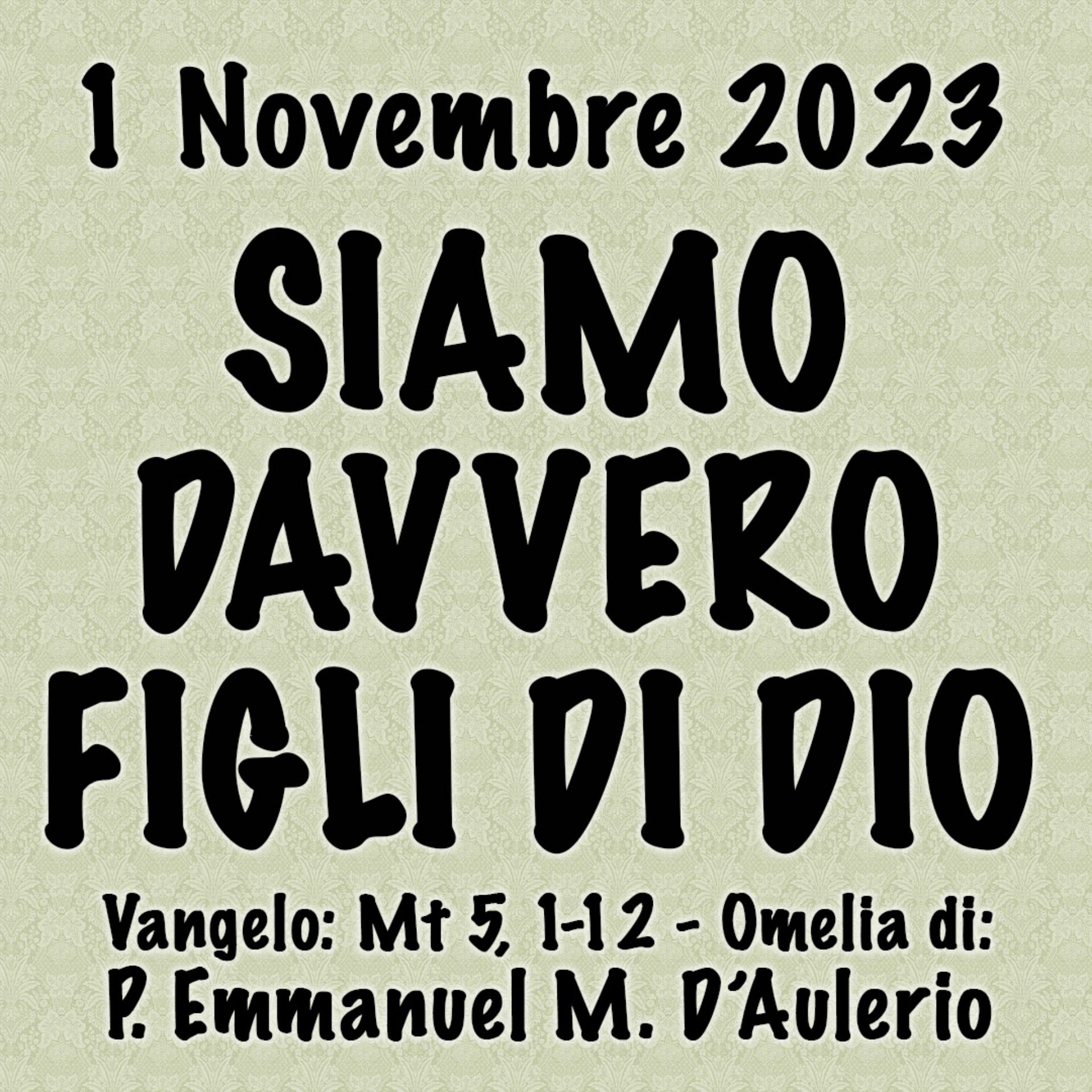 Omelia 1 Novembre 2023, SIAMO DAVVERO FIGLI DI DIO episode artwork