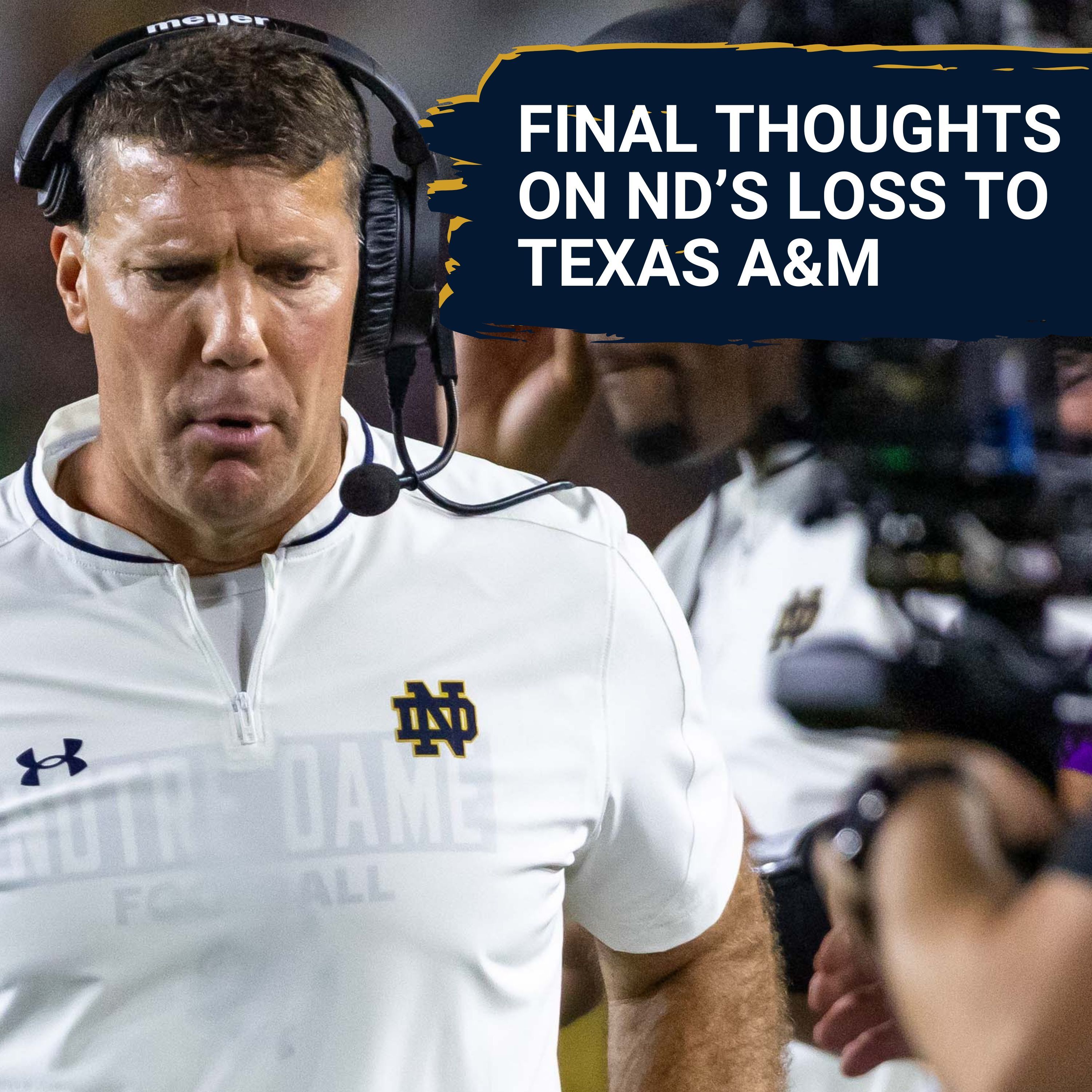 Final Thoughts on Notre Dame’s Loss to Texas A&M With Luke Smith