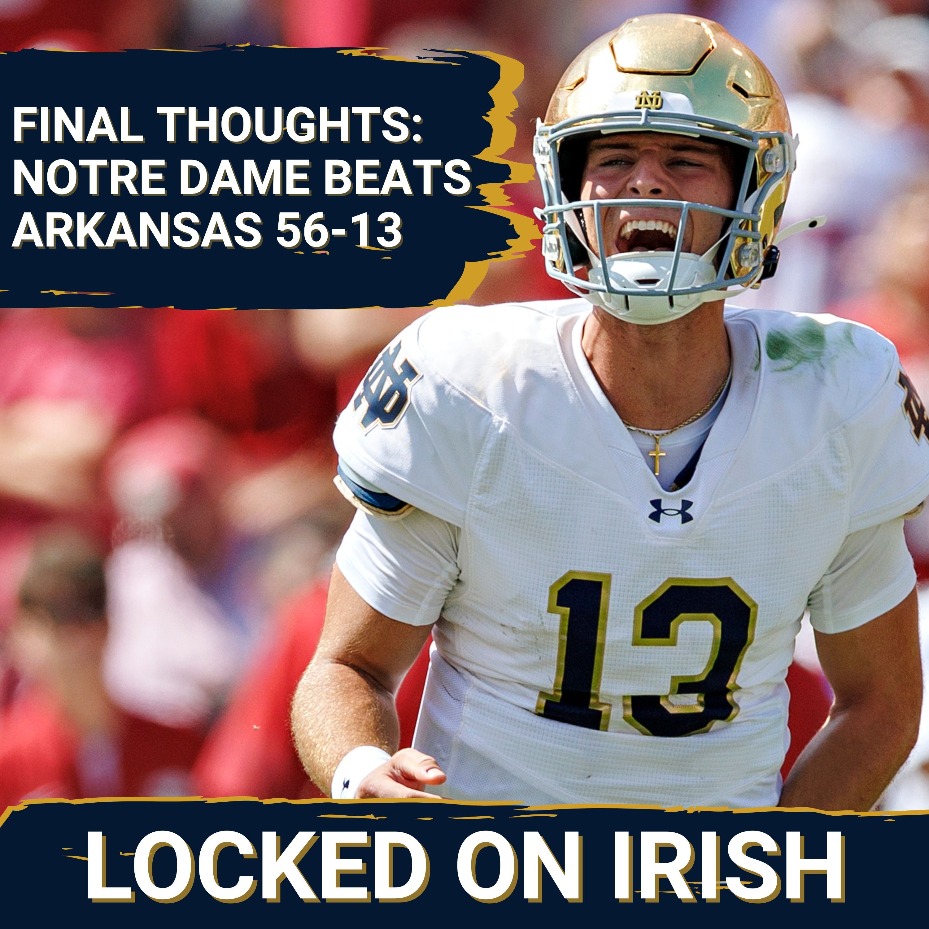 Final Thoughts on Notre Dame’s Win Over Arkansas With Luke Smith