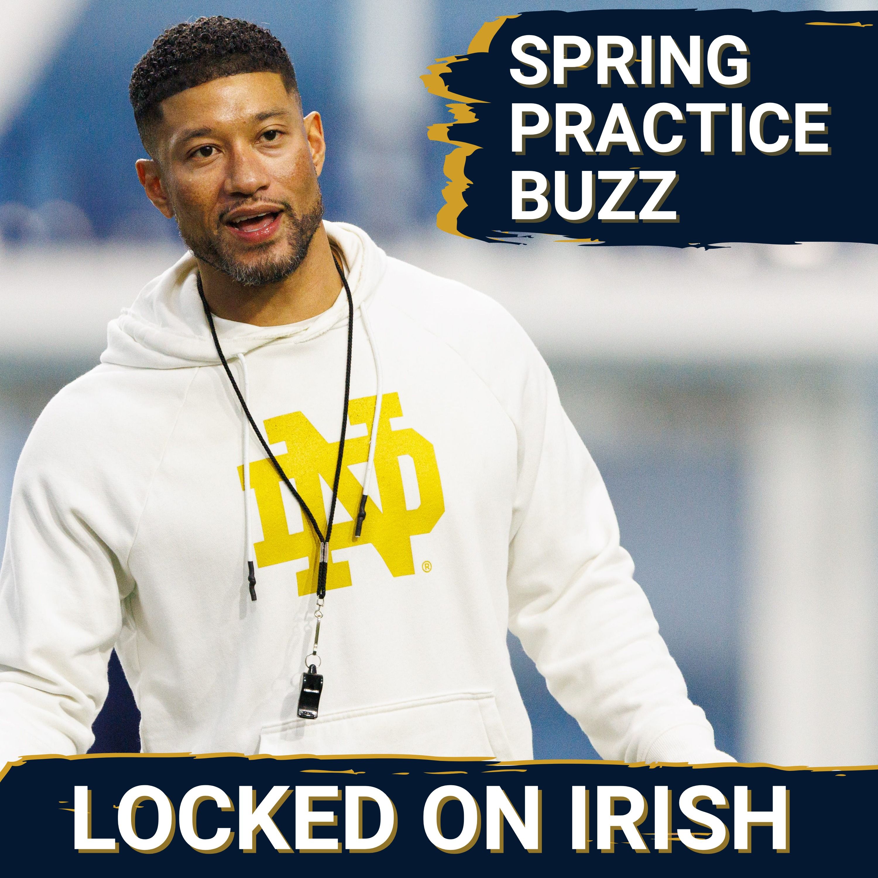 Early Notre Dame Spring Practice Buzz with Brian Smith: Tae Johnson Shines, Breakout Stars, and Intense Position Battles