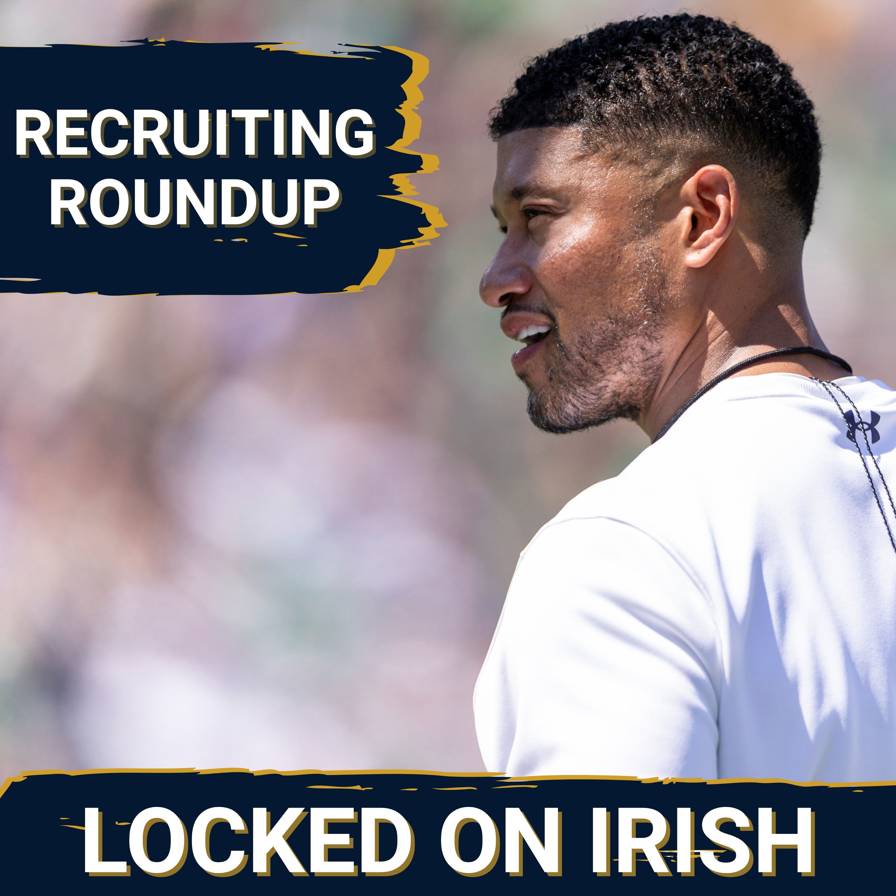 Notre Dame Recruiting Roundup with Brian Smith | Locked on Crossover