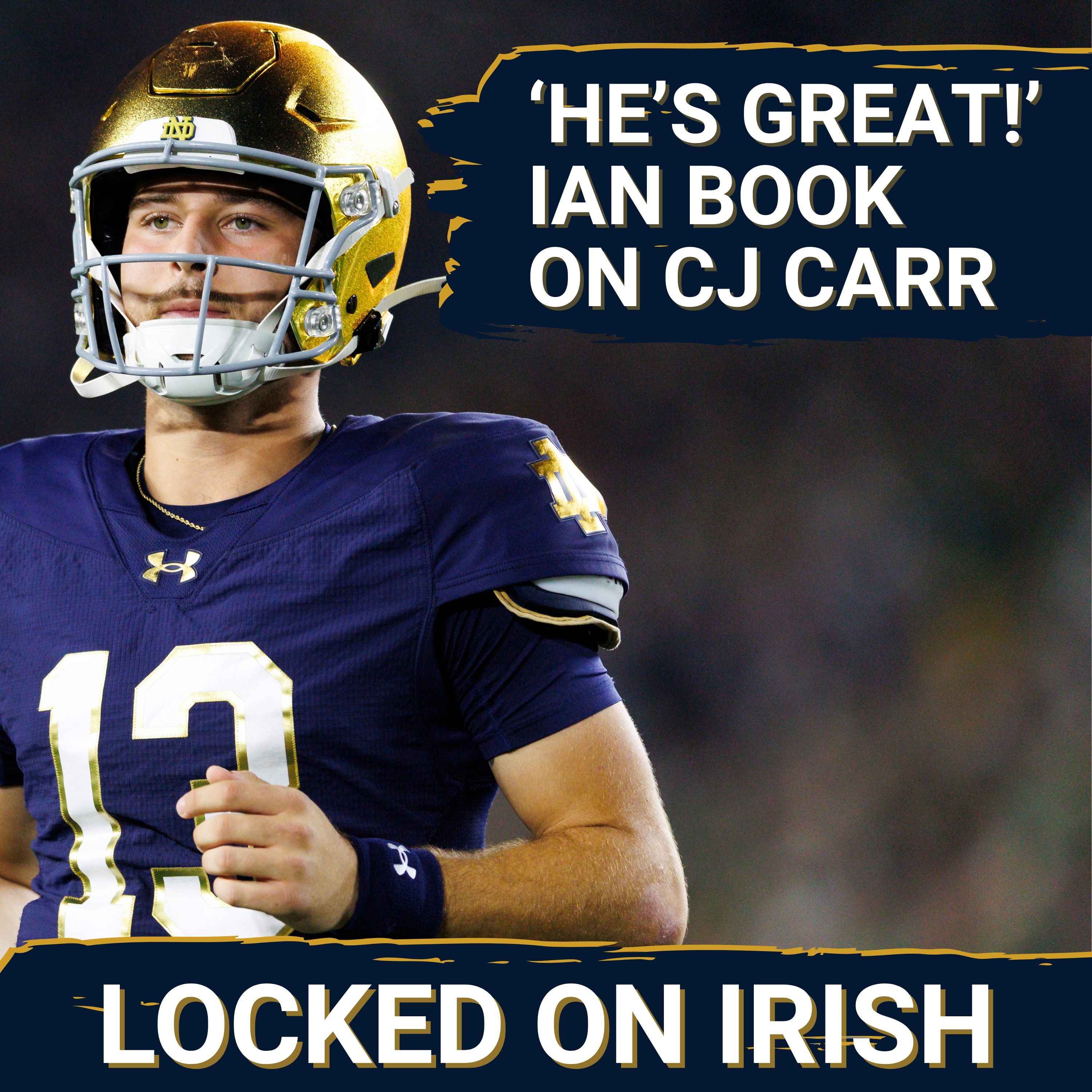 Ian Book on What Makes CJ Carr Special, Notre Dame’s Offensive Growth, Brian Kelly, and a Bright Future