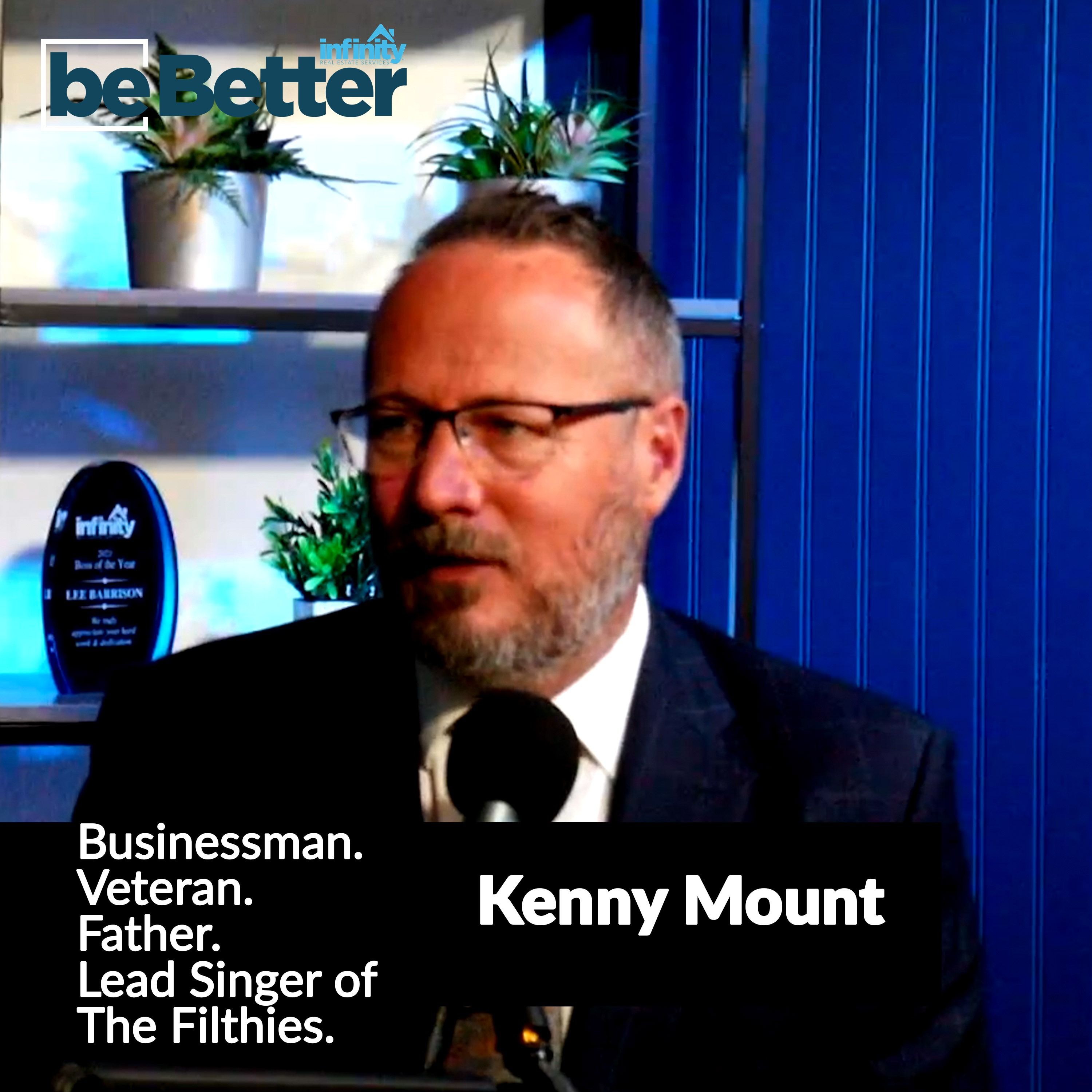 Kenny Mount: Businessman. Veteran. Father.  Lead Singer of The Filthies