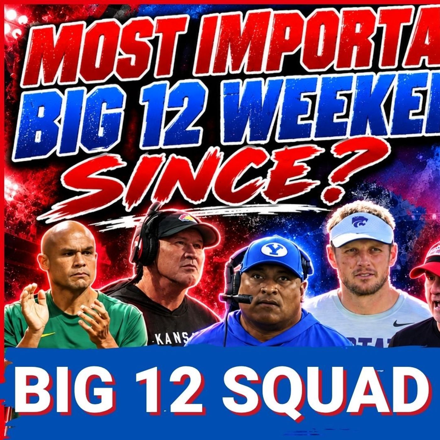 Is BYU vs. Notre Dame a Defining Moment for the Big 12? | BIG 12 SQUAD Weekend Preview