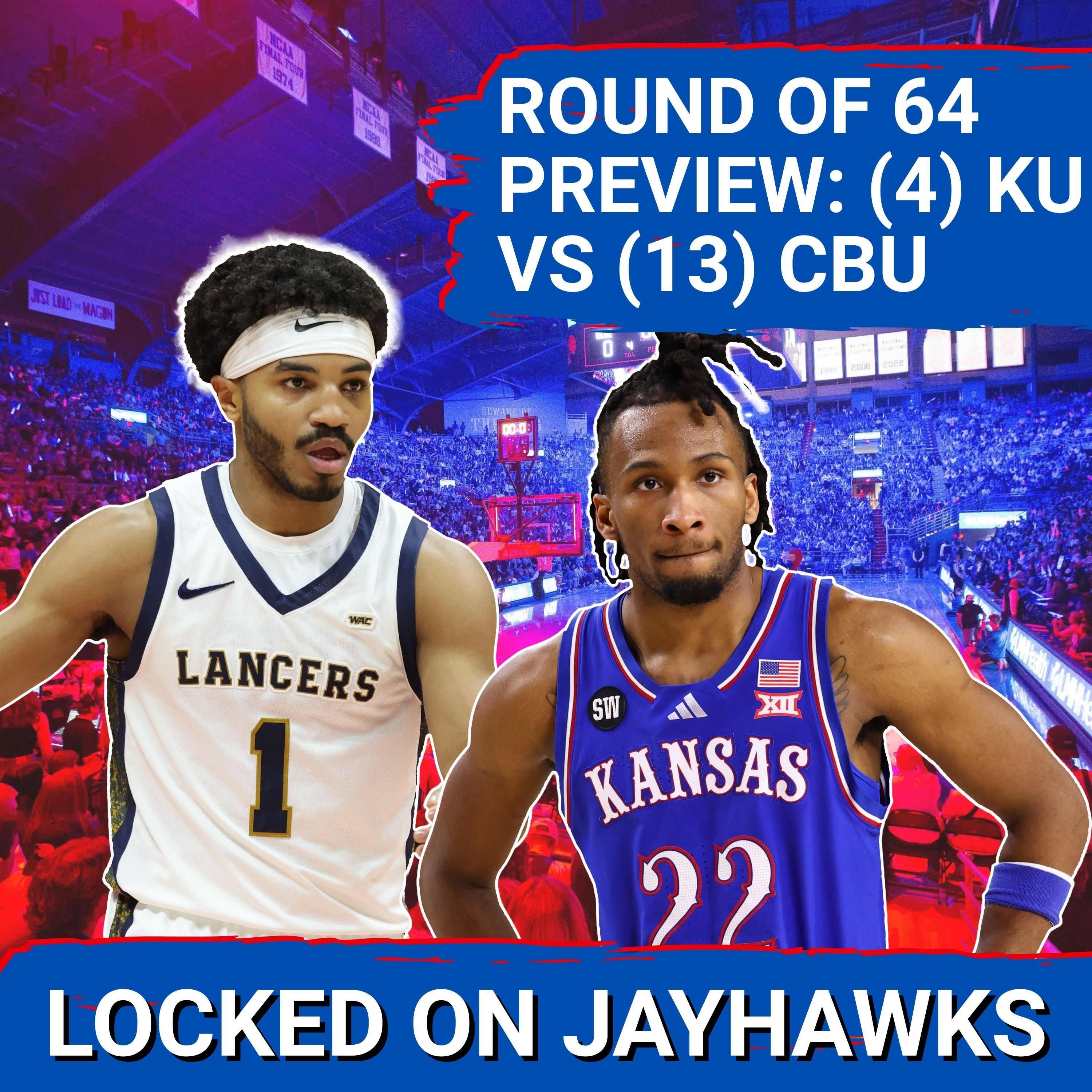 PREVIEW: Kansas Jayhawks vs Cal Baptist Lancers | Can Bill Self Lead KU Past the First Round?