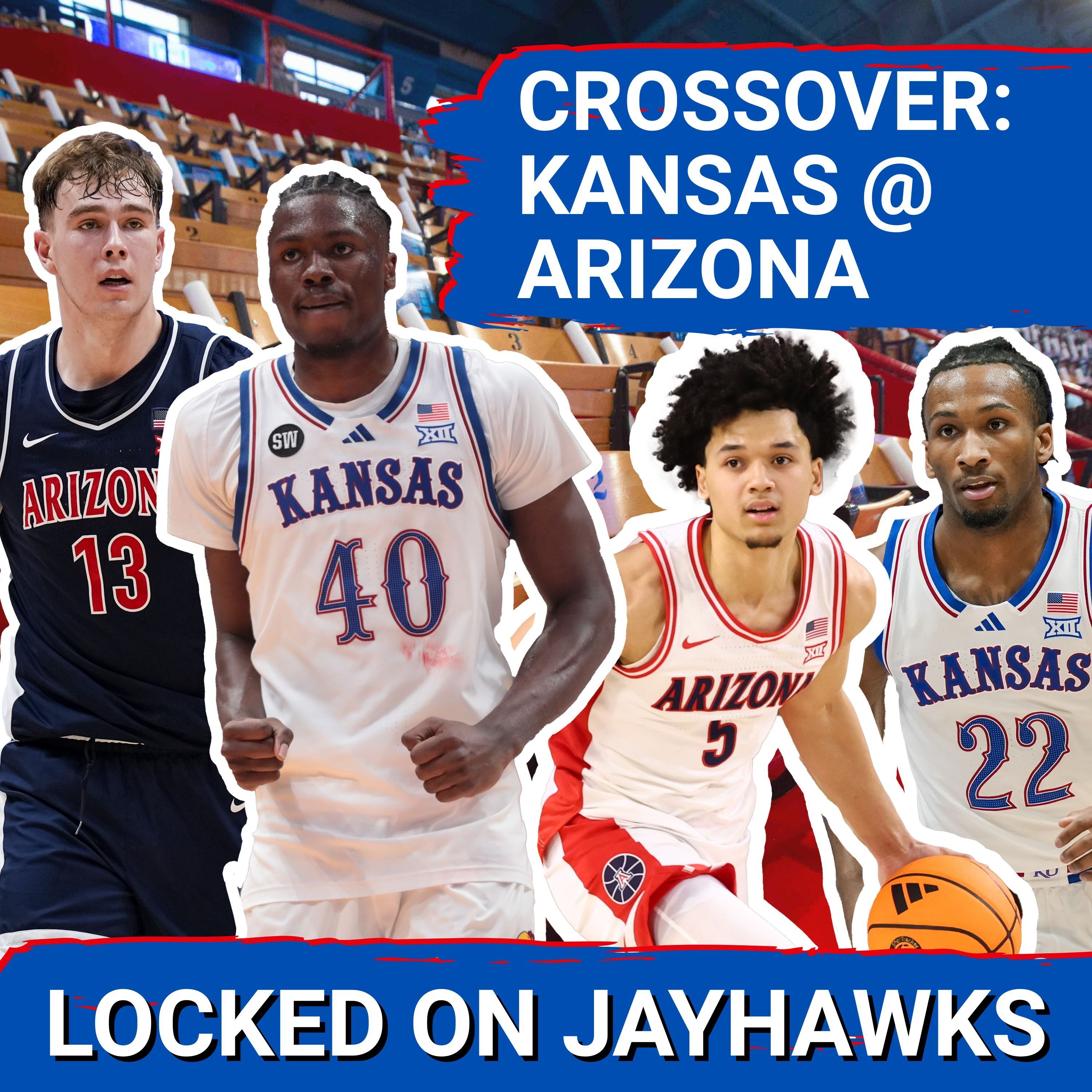 CRUCIAL Matchups to Decide Kansas Jayhawks at Arizona Wildcats | Crossover PREVIEW