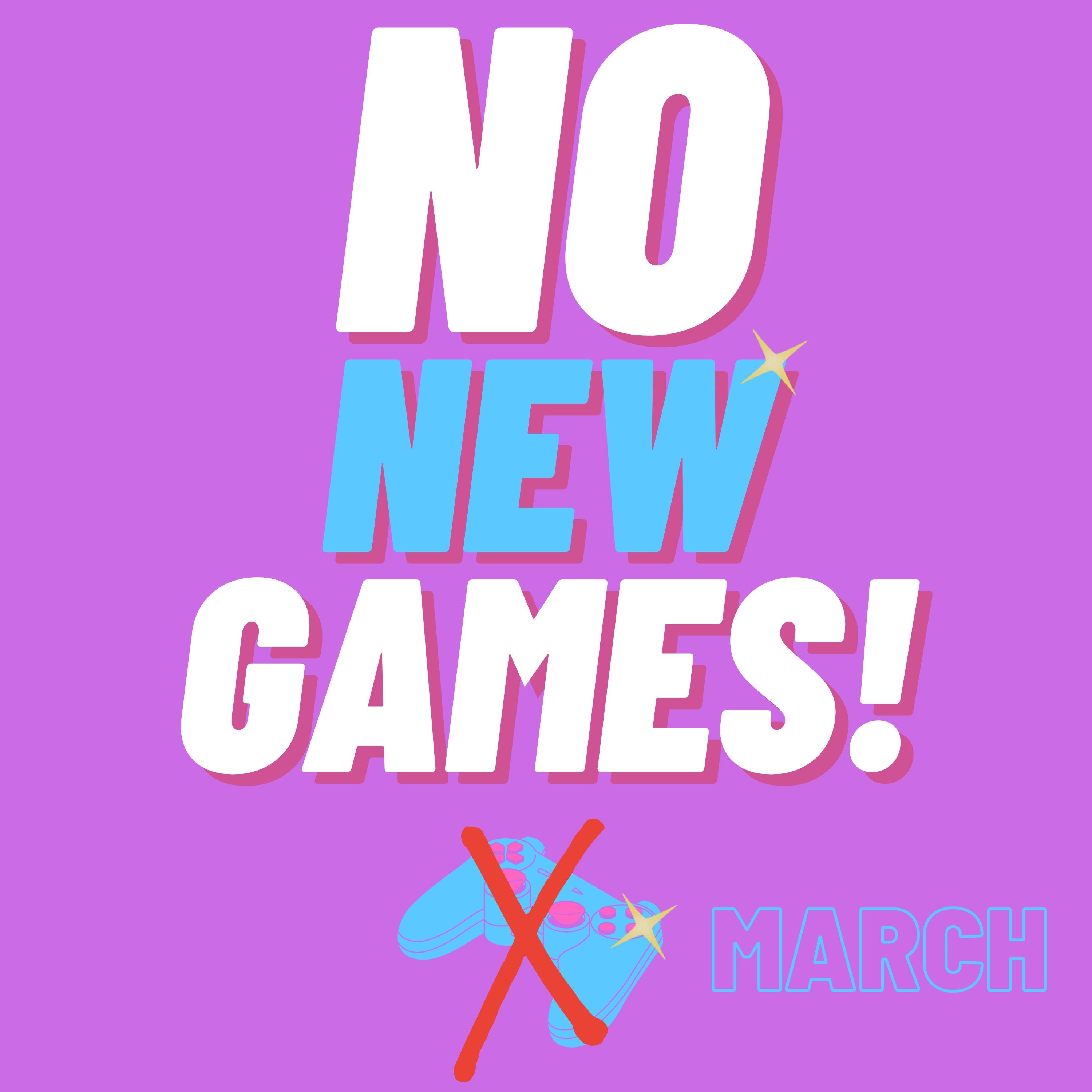 No New Games! March