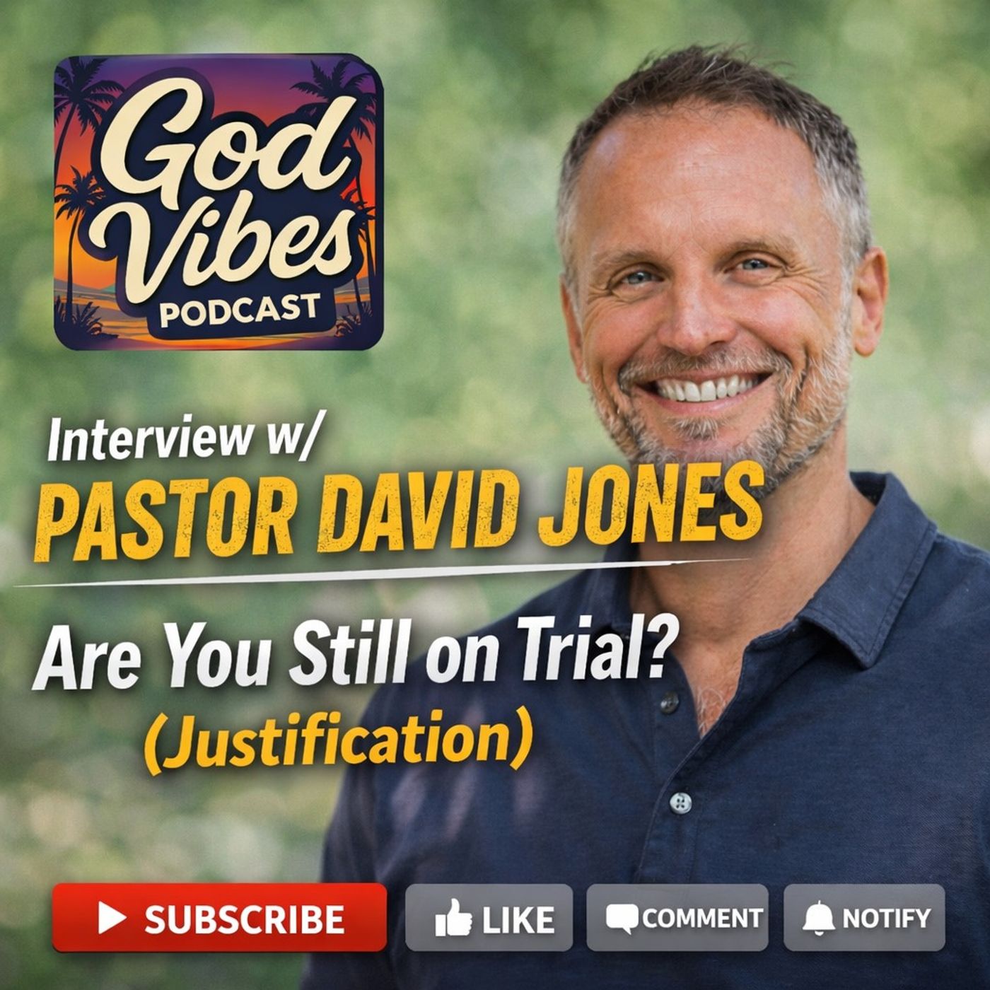 #3 Interview w/ Pastor David Jones: Are You Still Trying to Prove Yourself? (Justification) episode artwork