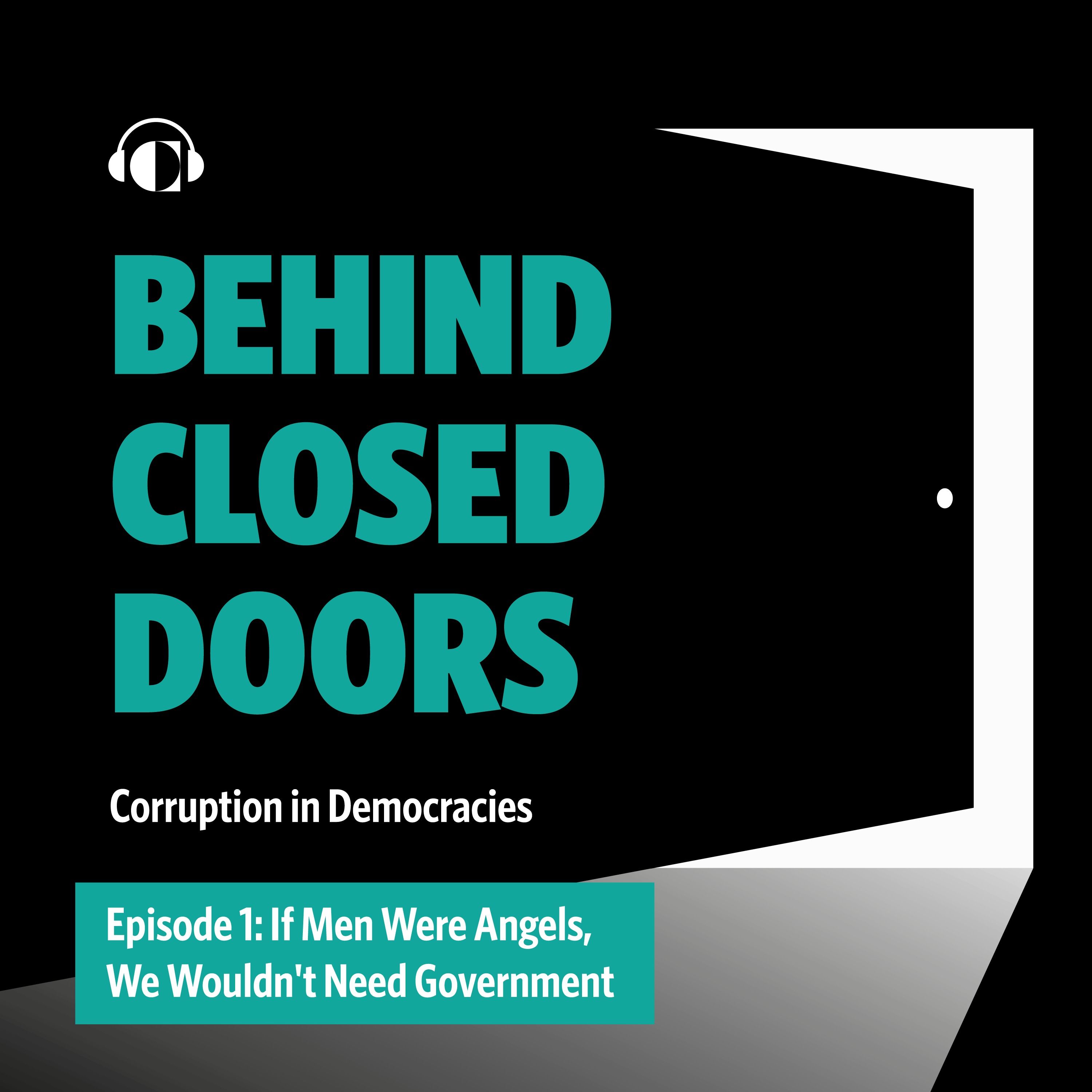 If Men Were Angels, We Wouldn't Need Government | Behind Closed Doors