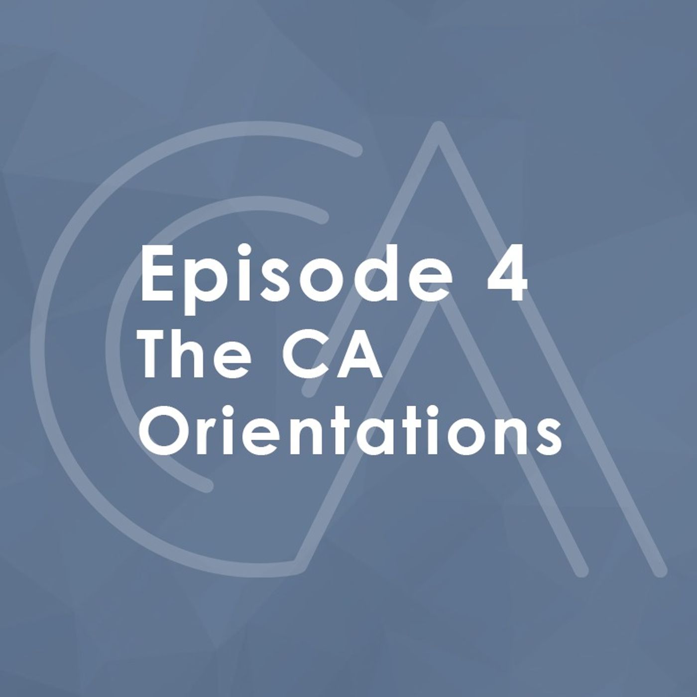 Episode 4: The CA Orientations