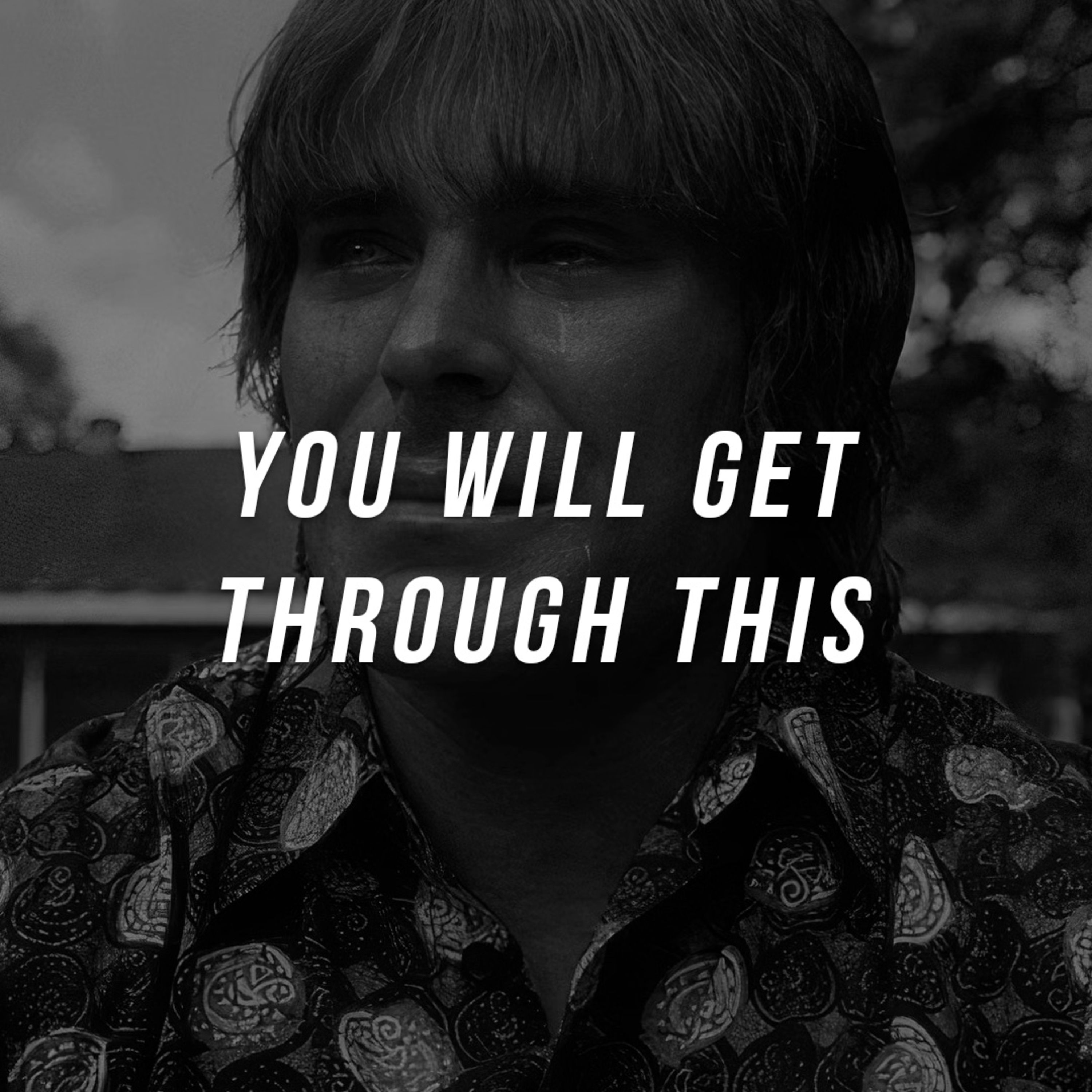 YOU WILL GET THROUGH THIS episode artwork