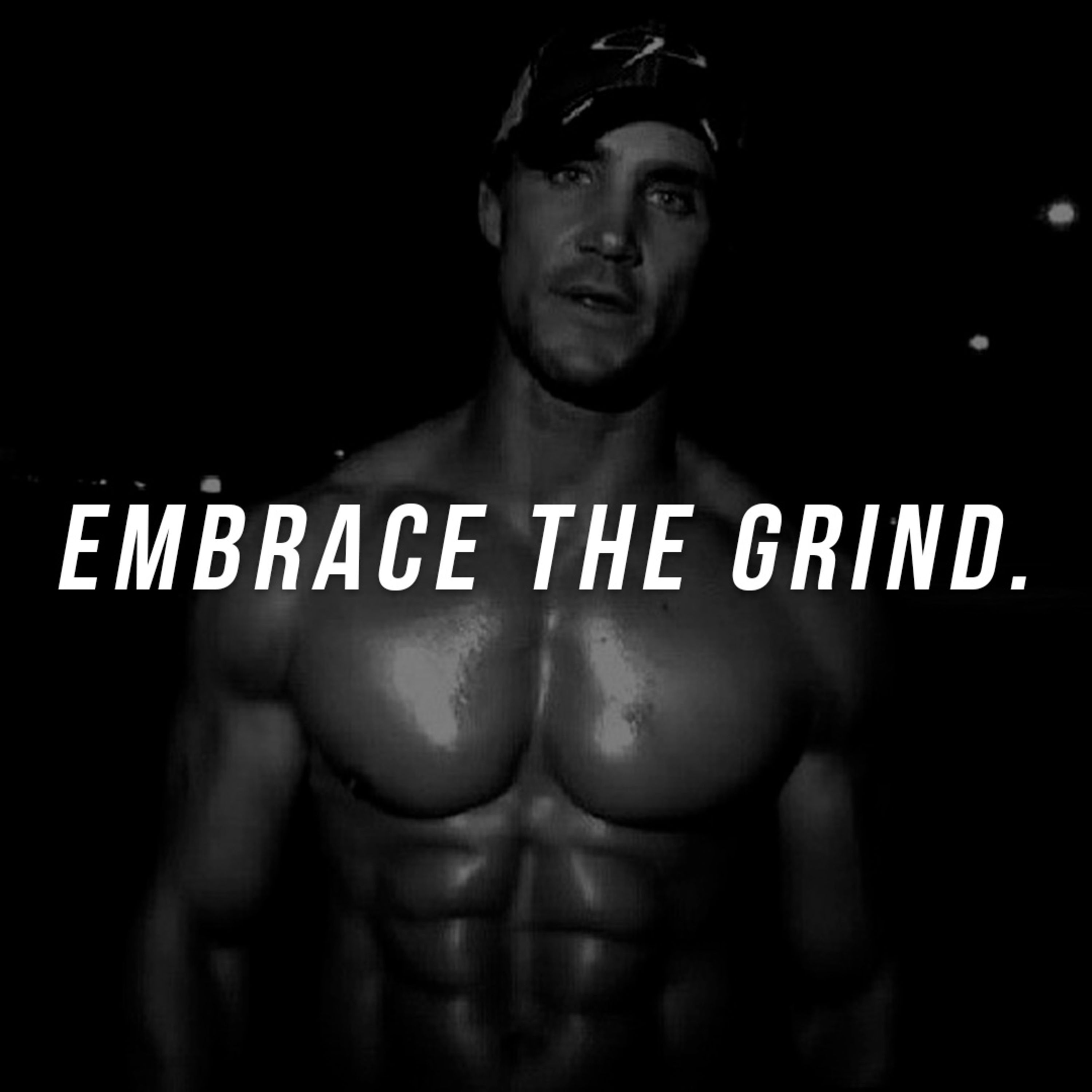 EMBRACE THE GRIND