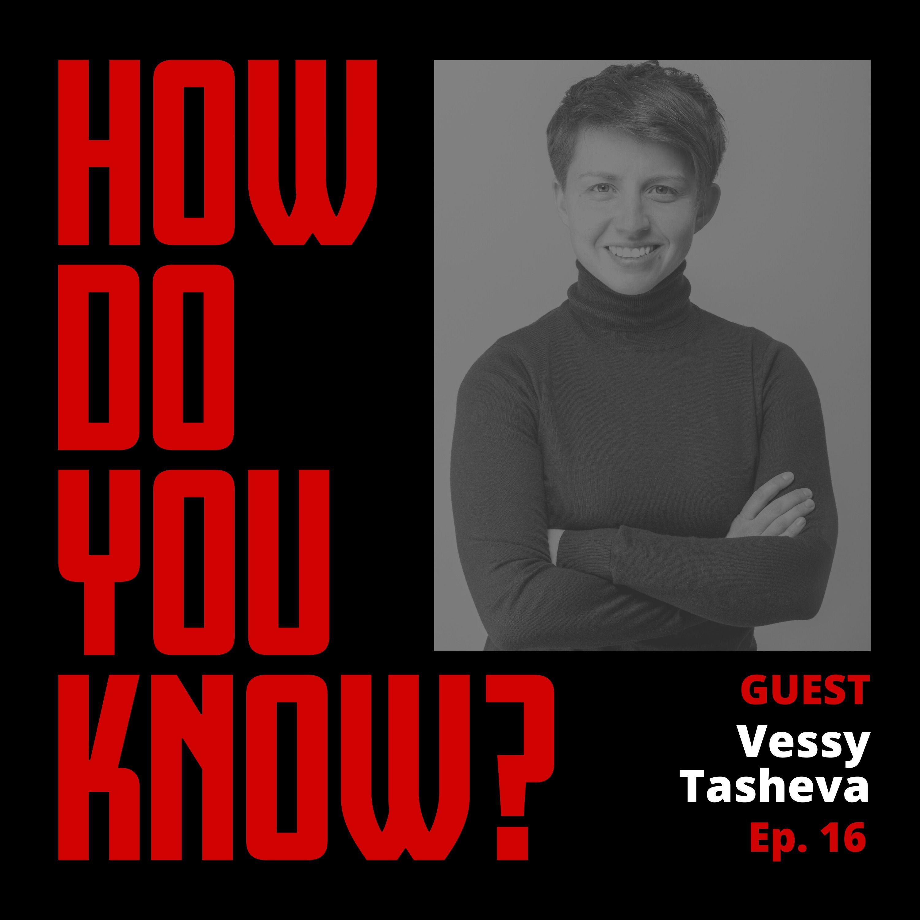 Allow yourself to constantly become (with Vessy Tasheva)