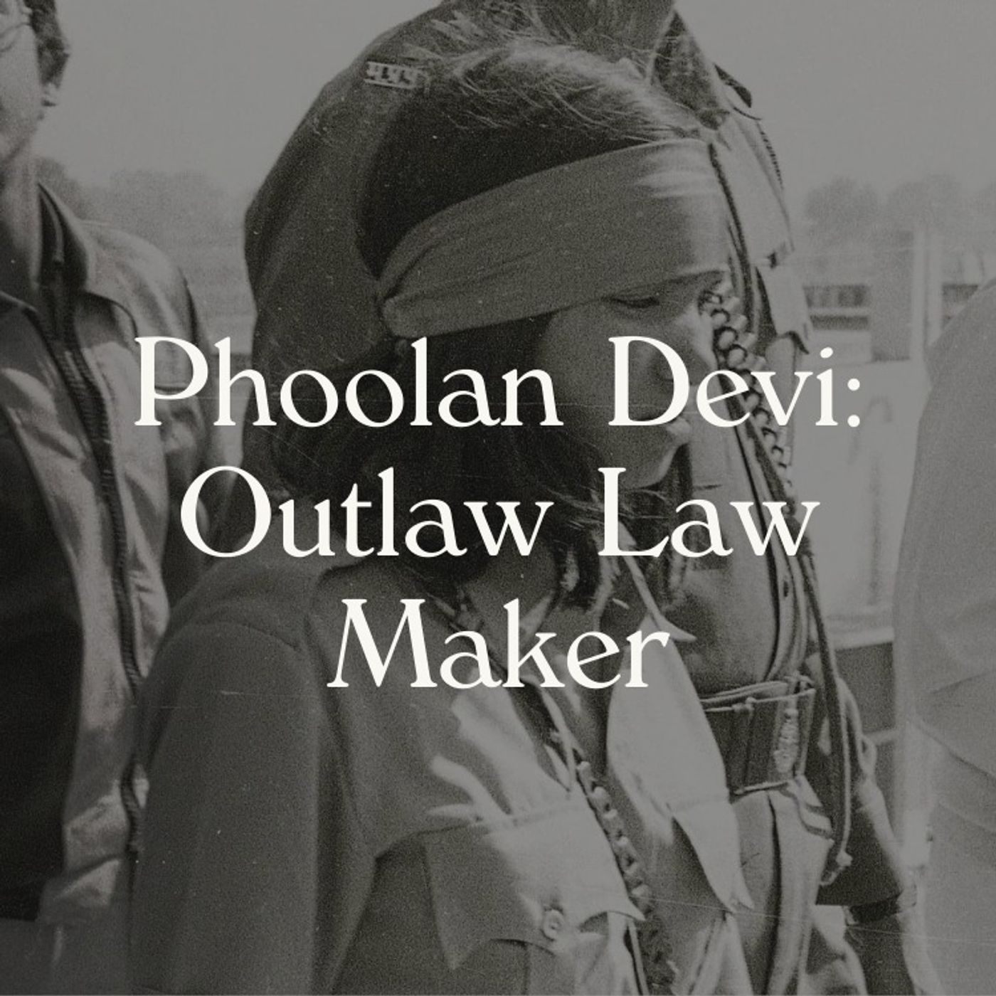 Phoolan Devi: Outlaw Law Maker