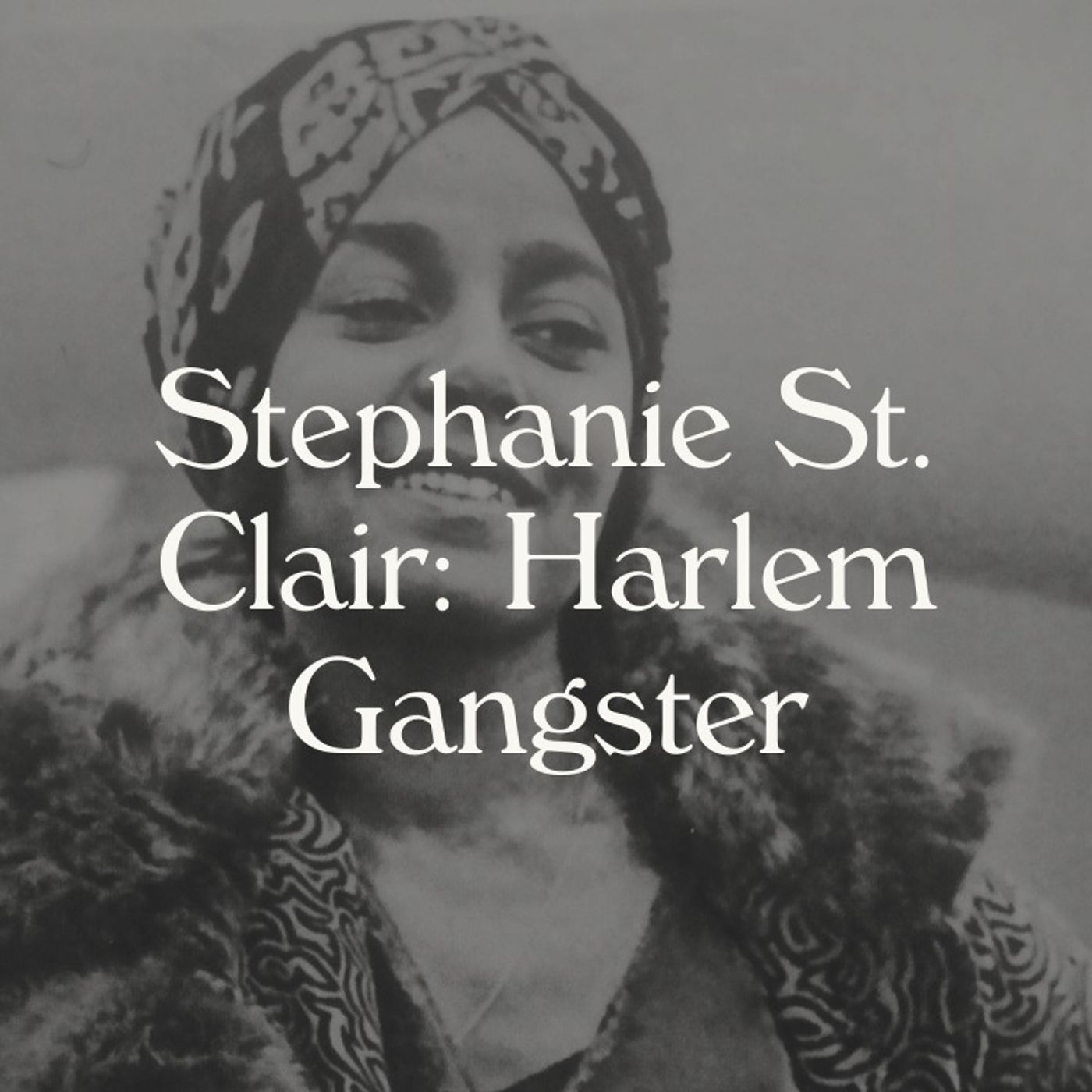 Stephanie St. Clair: Harlem Gangster