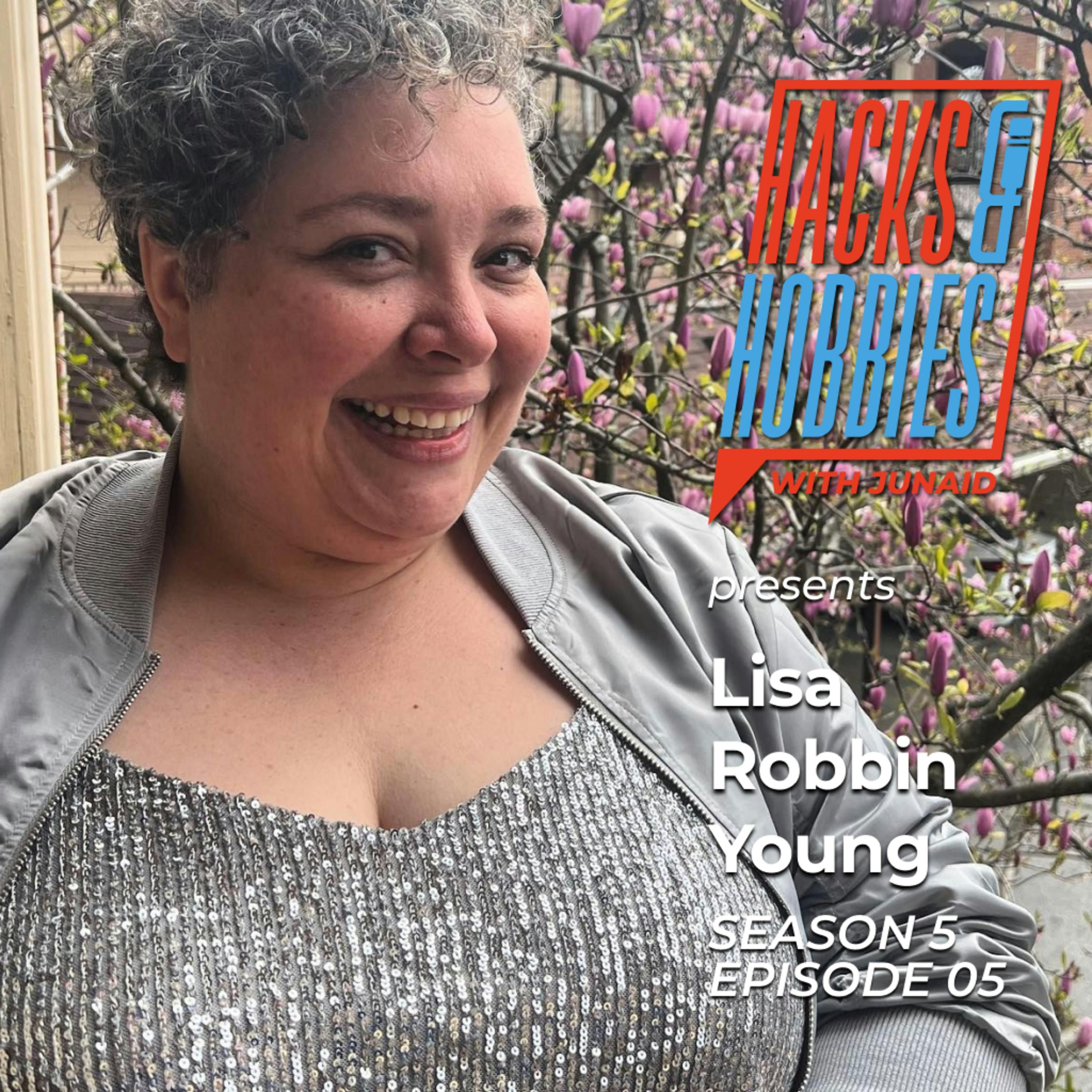 E505 - Lisa Robbin Young - How to Embrace Your Unique Journey and Build a Profitable Business Doing What You Love episode artwork
