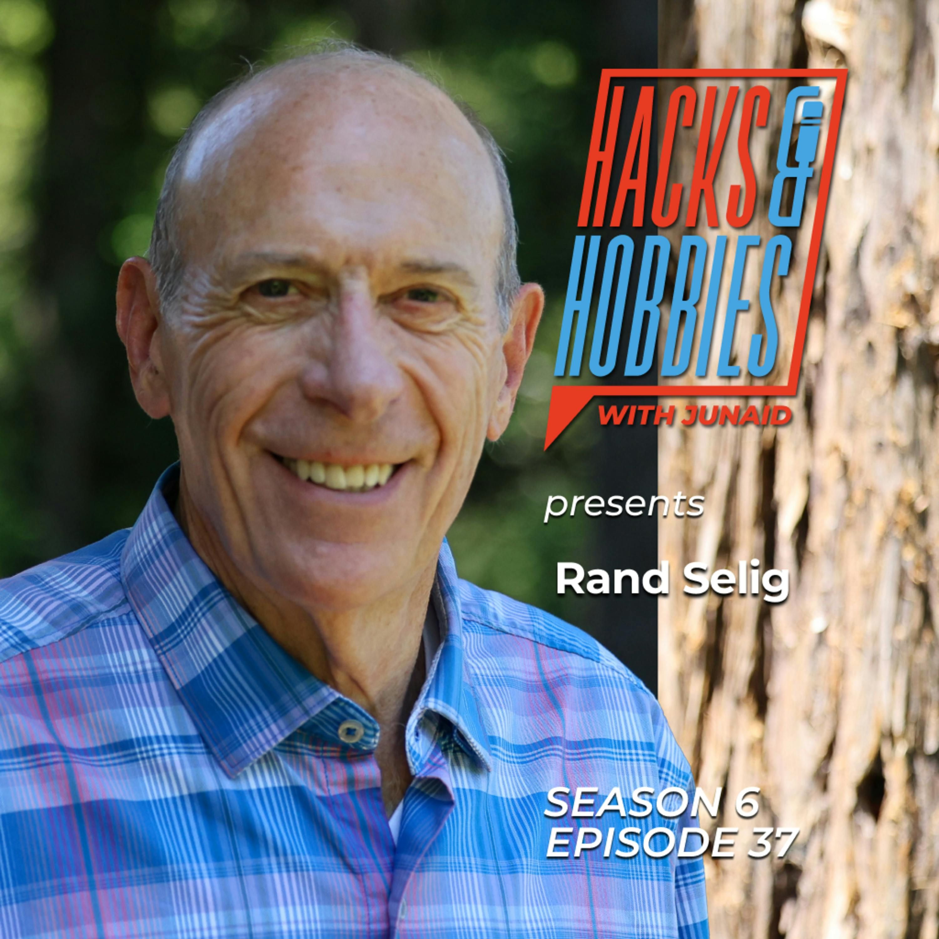 E637 - Rand Selig - How to Create a Healthier, Happier, and More Prosperous Life episode artwork