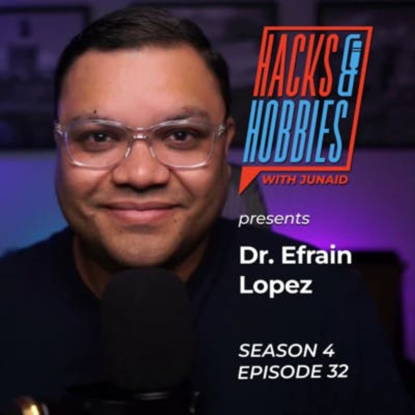 E432 - Dr. Efrain Lopez - How to stand out in personal branding and content creation. episode artwork