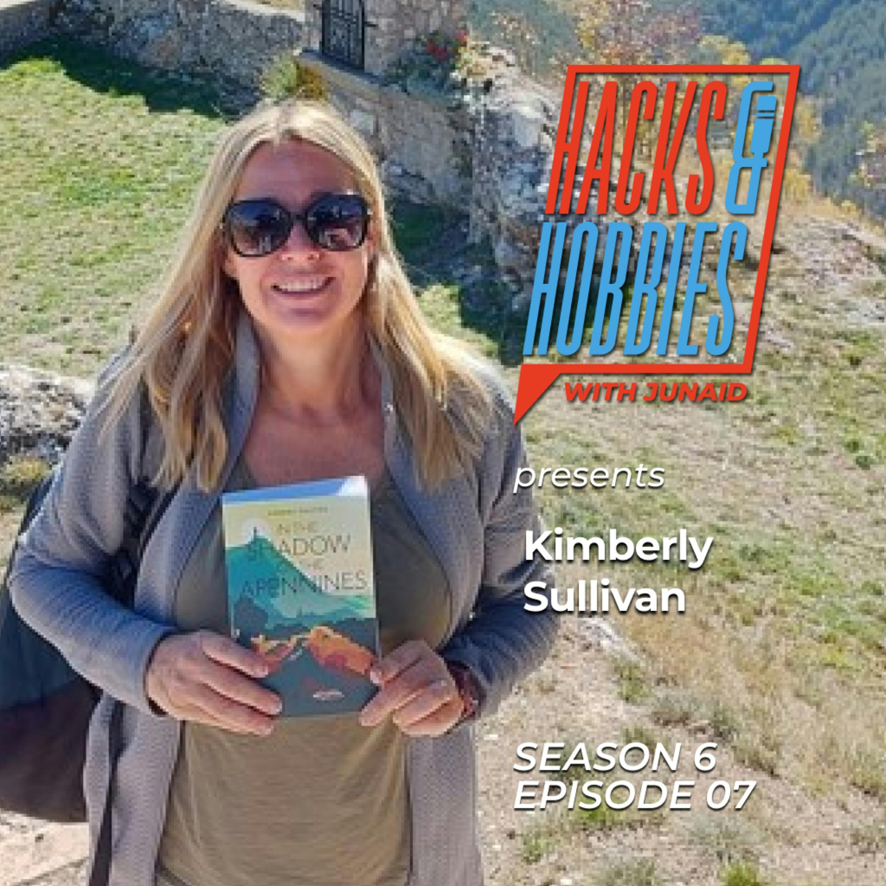 E607 - Kimberly Sullivan - How to Cultivate Your Passion for Writing and Turn it into a Rewarding Career episode artwork