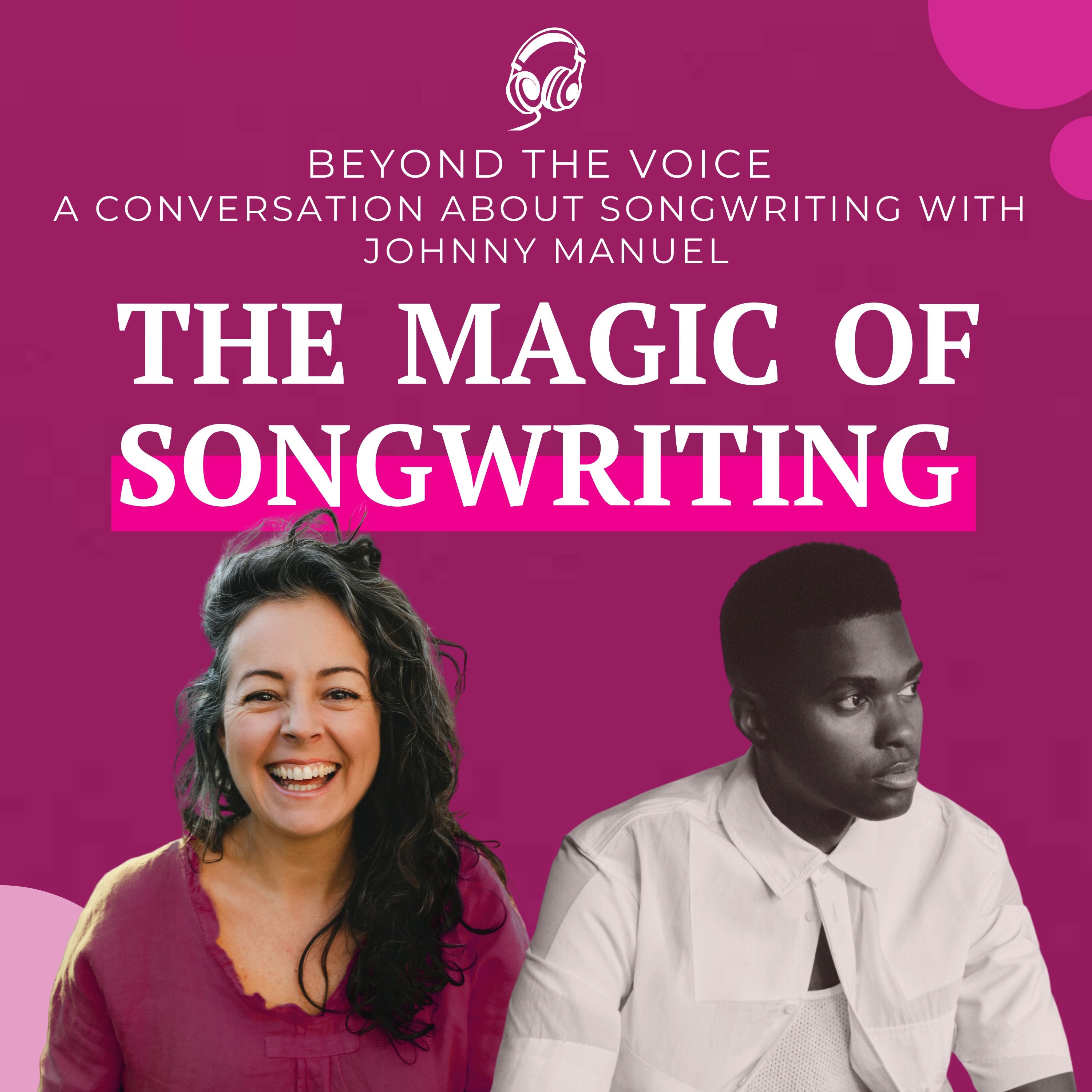 Beyond The Voice - A Conversation about Songwriting with Johnny Manuel