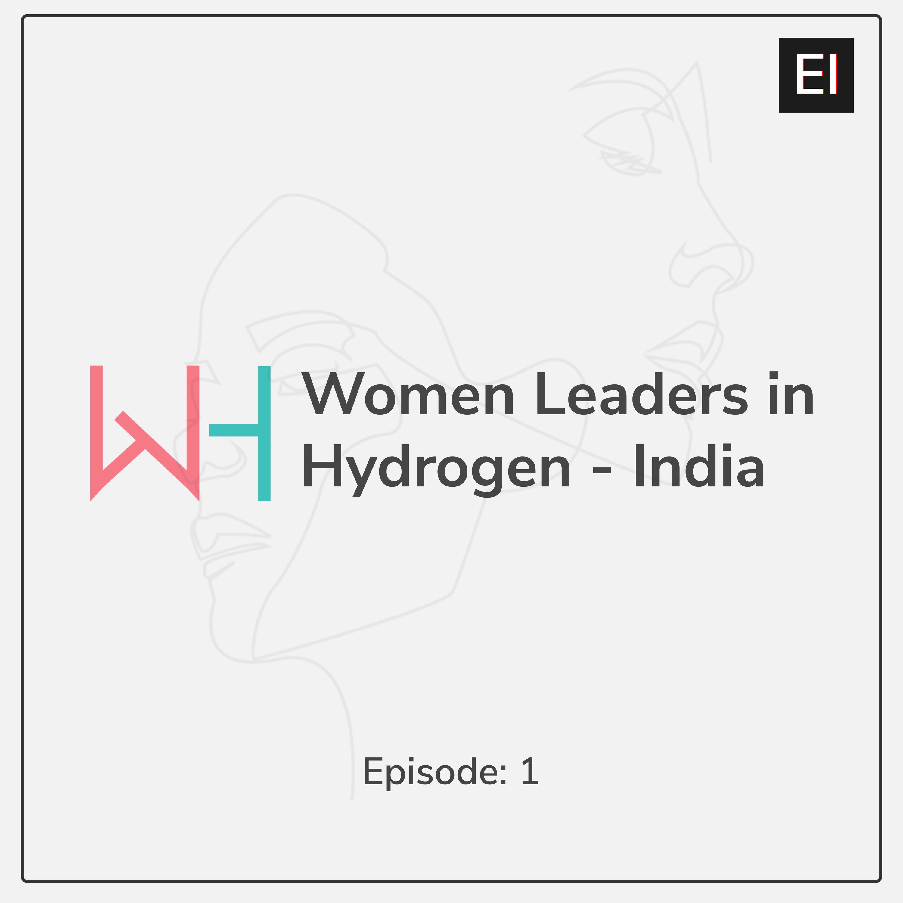 Women Leaders in Hydrogen - India | EP 1 Women Leaders in Hydrogen - India | EP 1