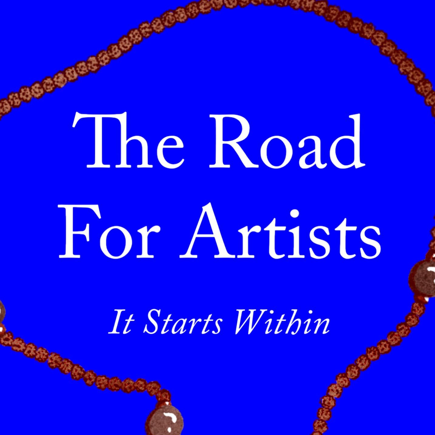The Road For Artists: It Starts Within
