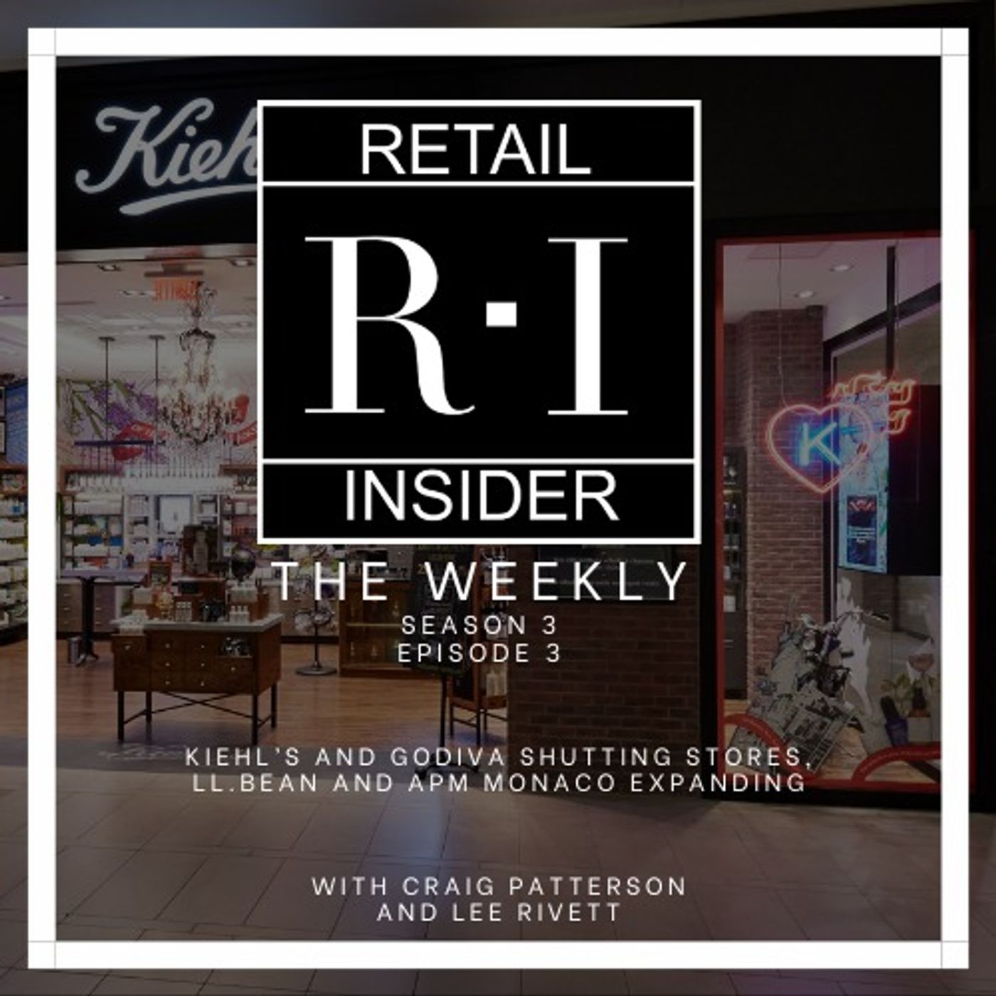 Opinion: Kiehl’s/Godiva Closes, L.L.Bean/APM Monaco Open episode artwork