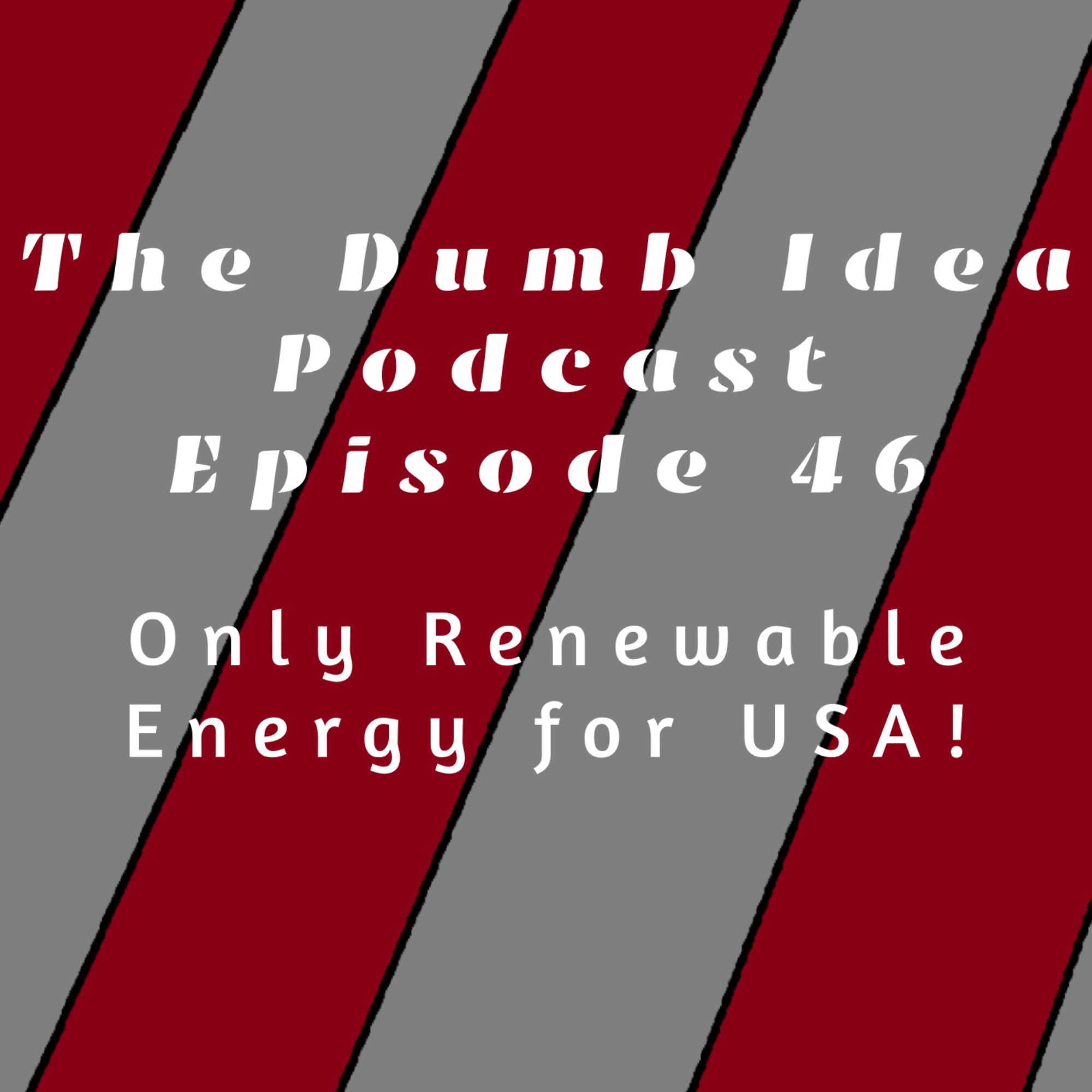 Only Renewable Energy For the USA!