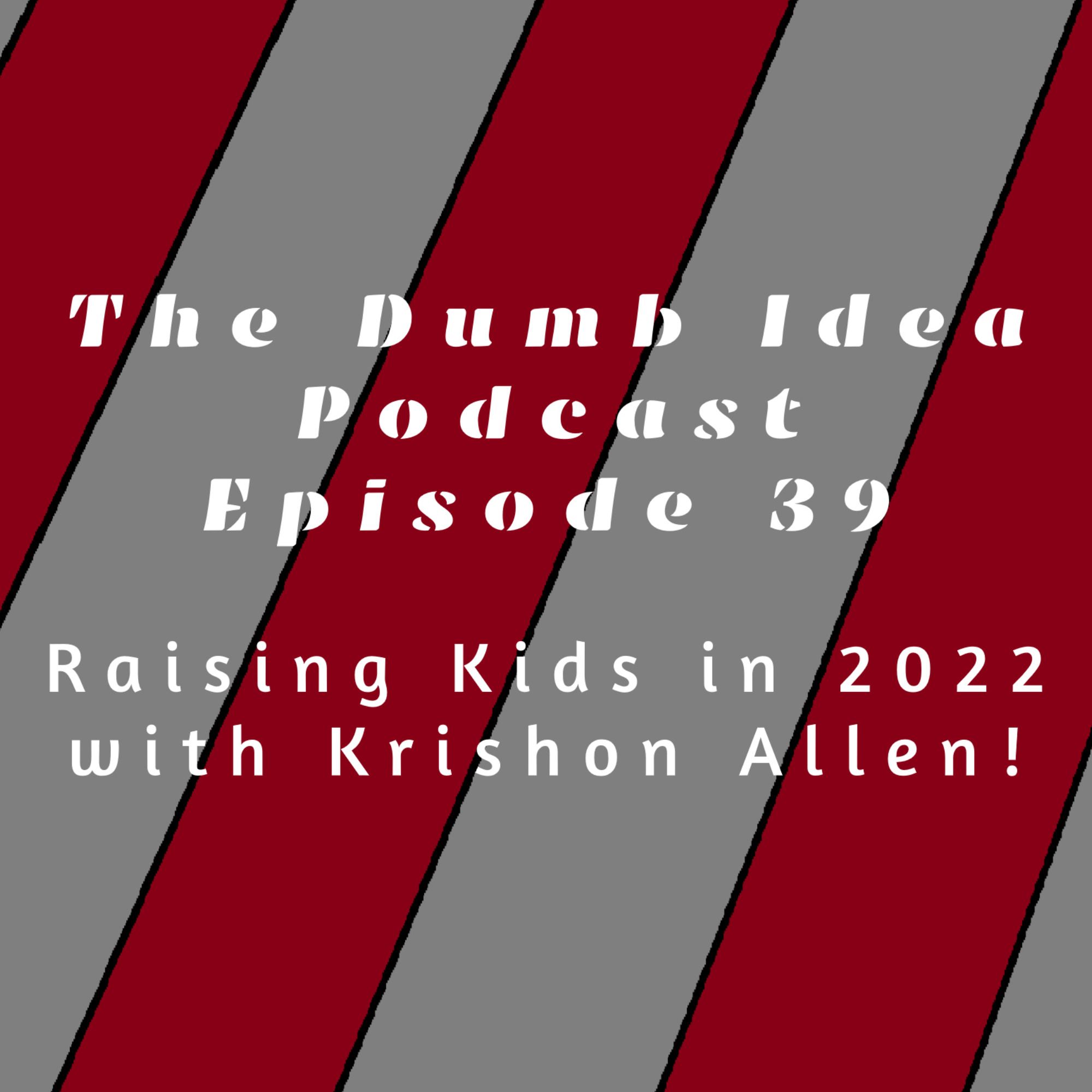 Raising Kids in 2020 With Krishon Allen