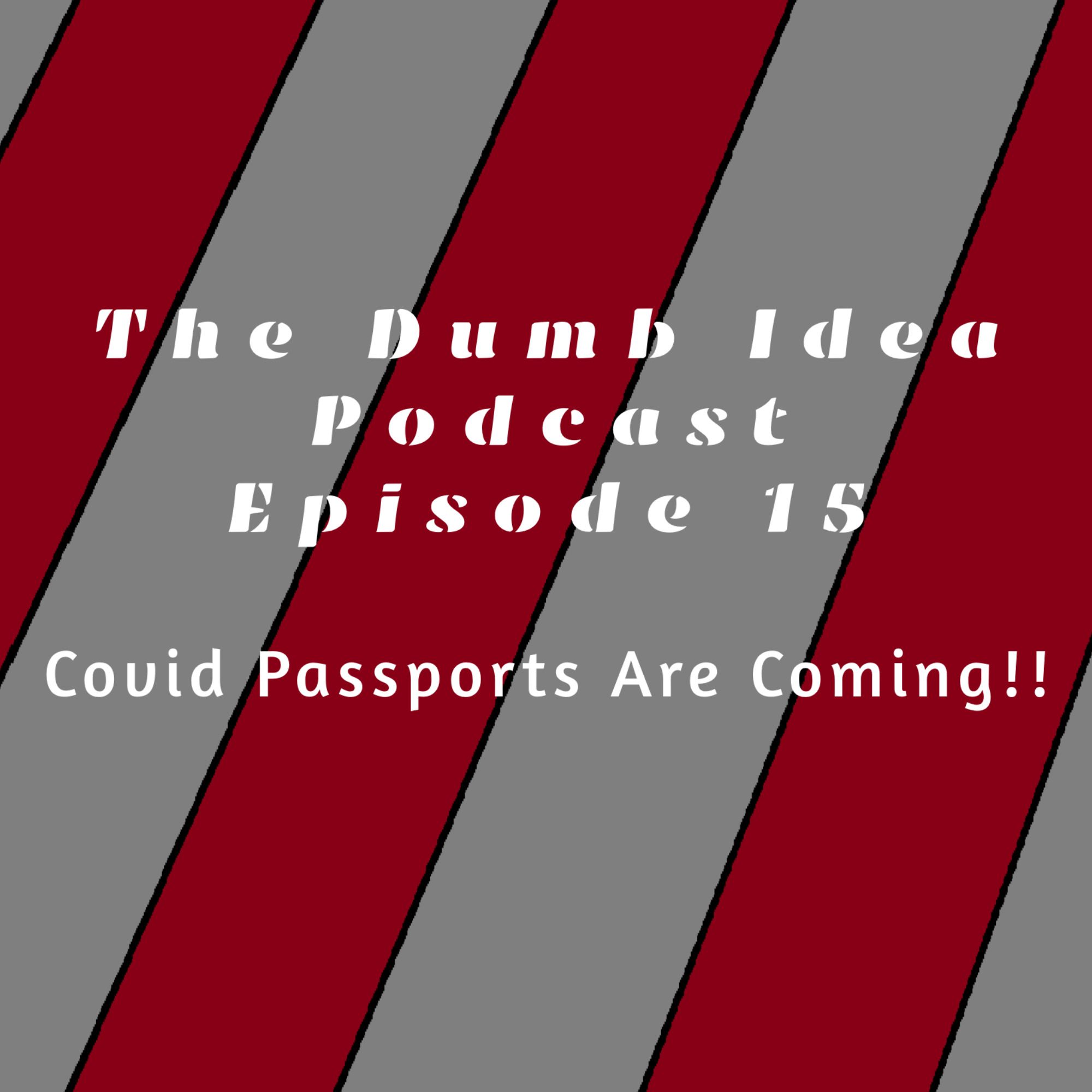 Covid Passports Are Coming!!