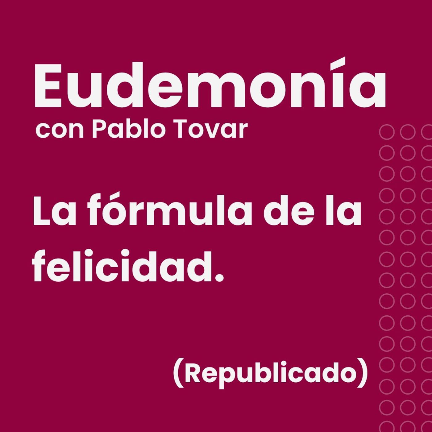 La fórmula de la felicidad - Republicación