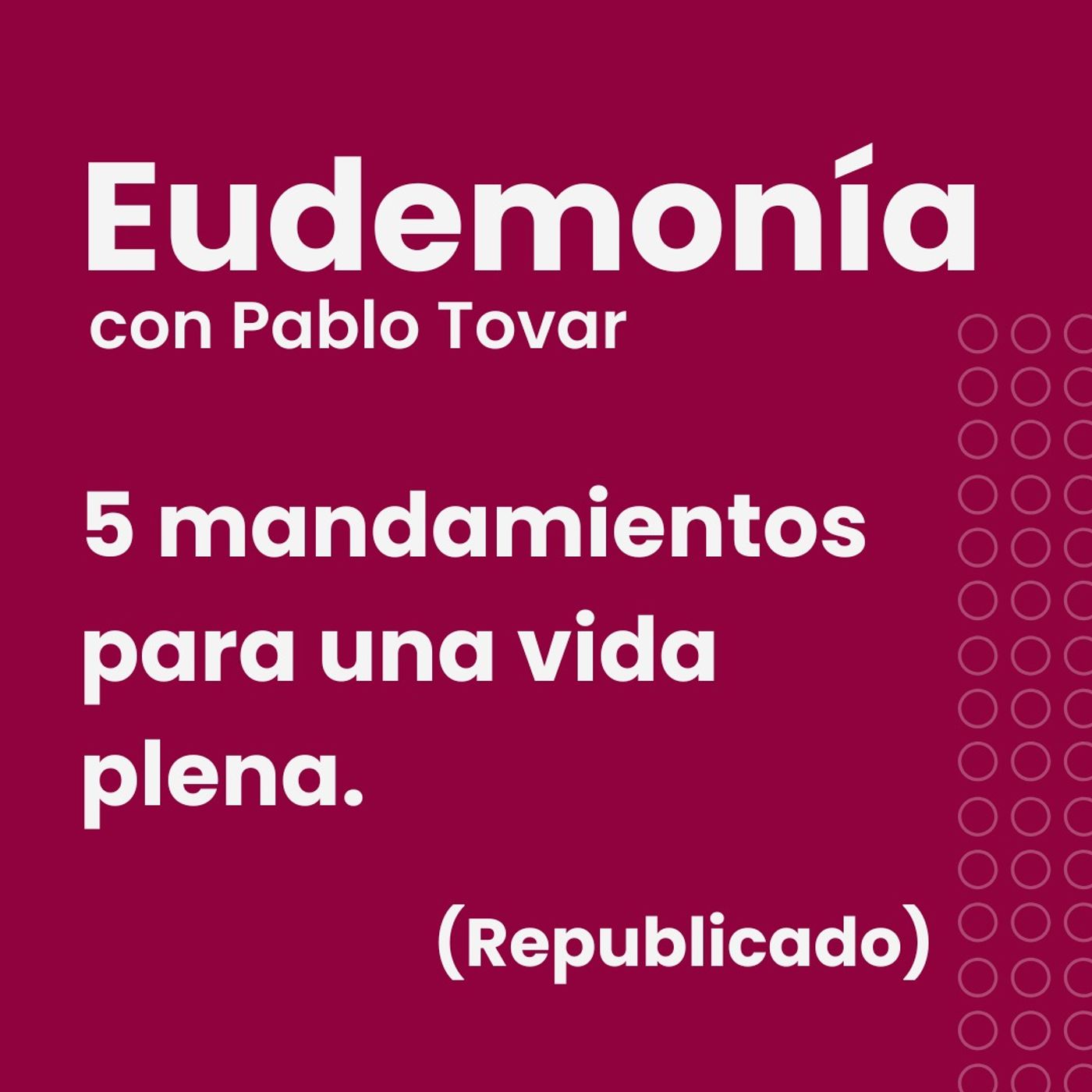 5 mandamientos para una vida plena. Republicación