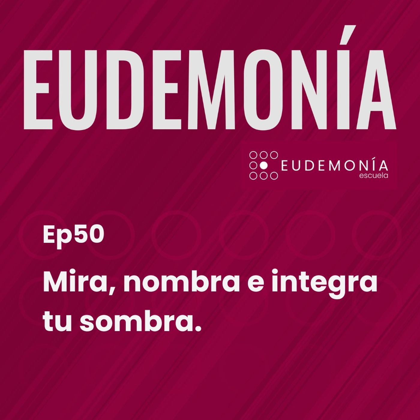 Mira, nombra e integra tu sombra. Ep50