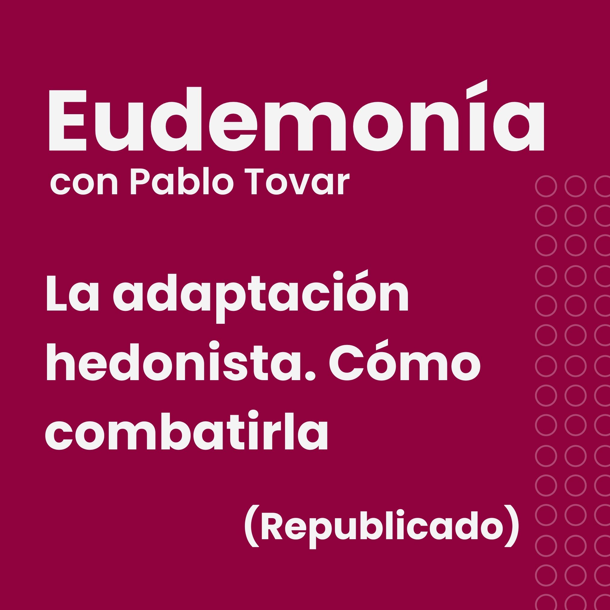 La adaptación Hedonista. Cómo combatirla - Republicación