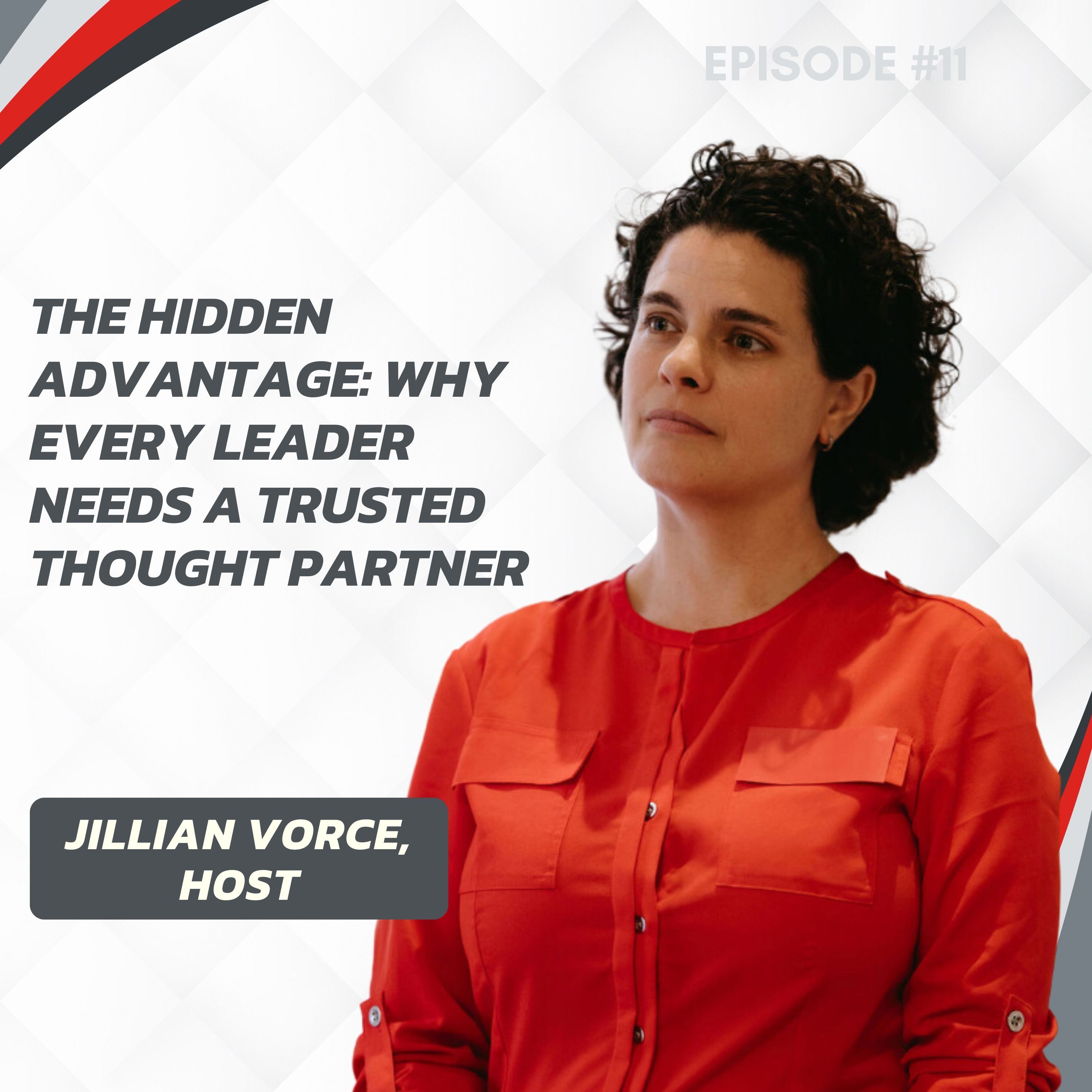 11: The Hidden Advantage: Why Every Leader Needs a Trusted Thought Partner episode artwork