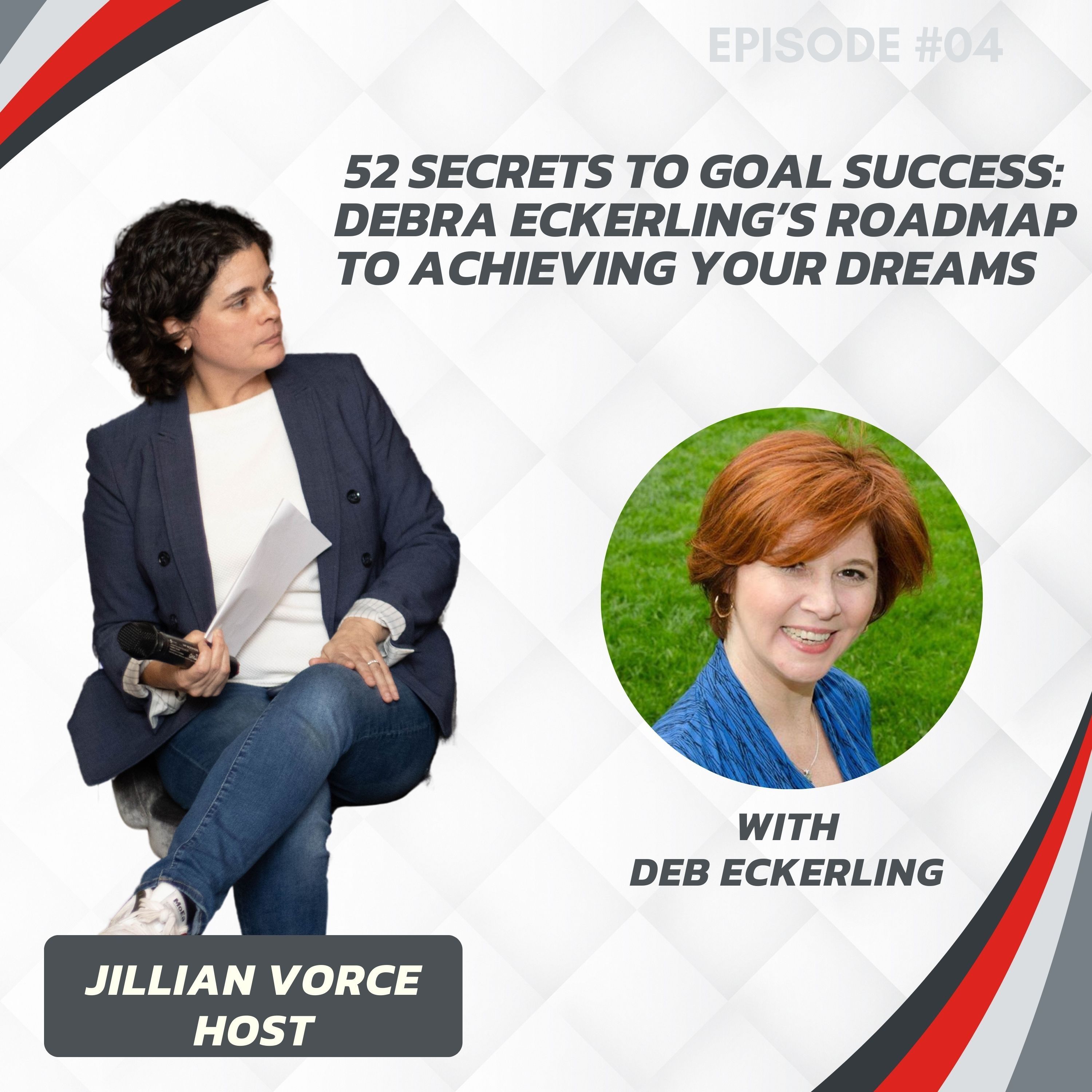 04: 52 Secrets to Goal Success: Debra Eckerling’s Roadmap to Achieving Your Dreams episode artwork