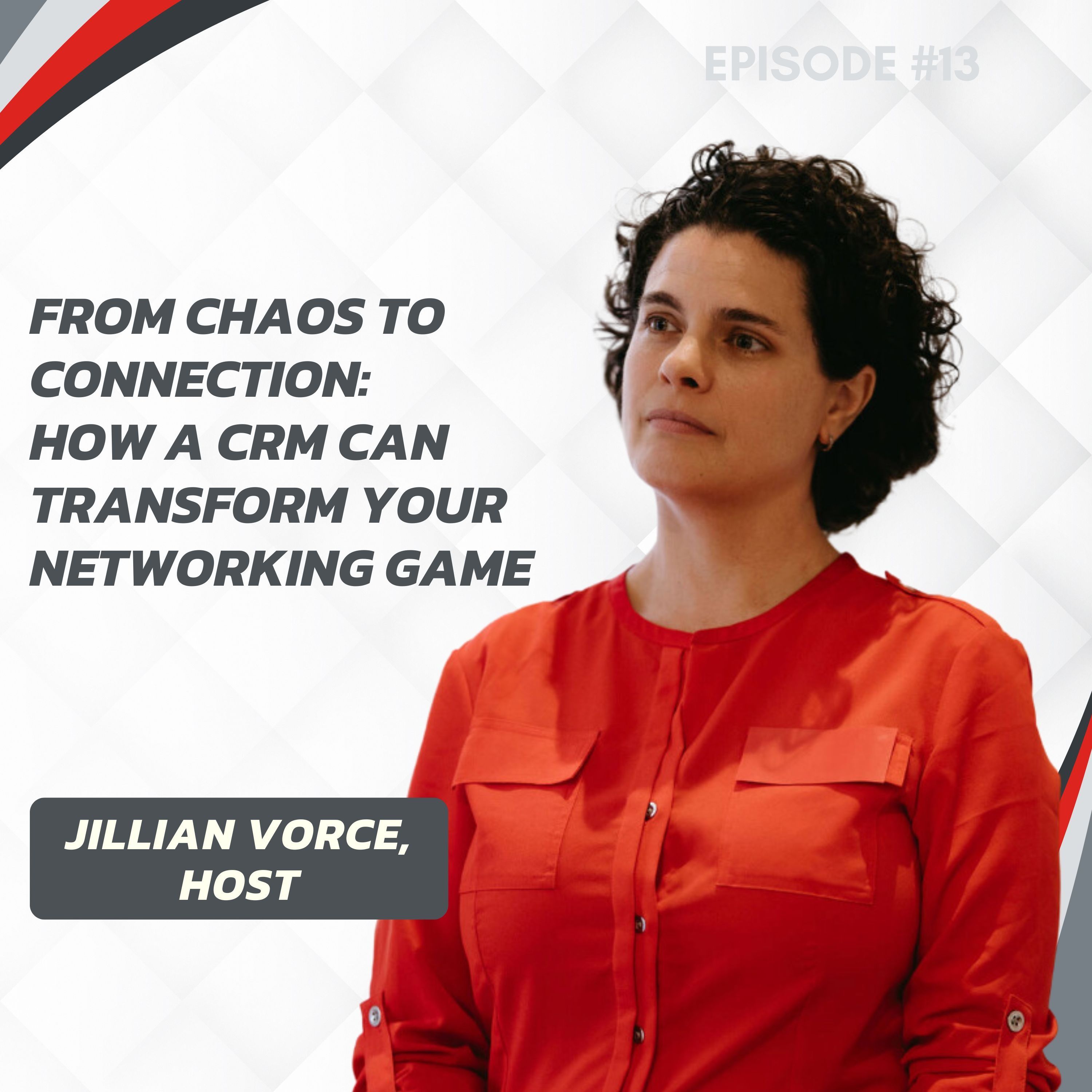 13: From Chaos to Connection: How a CRM Can Transform Your Networking Game episode artwork