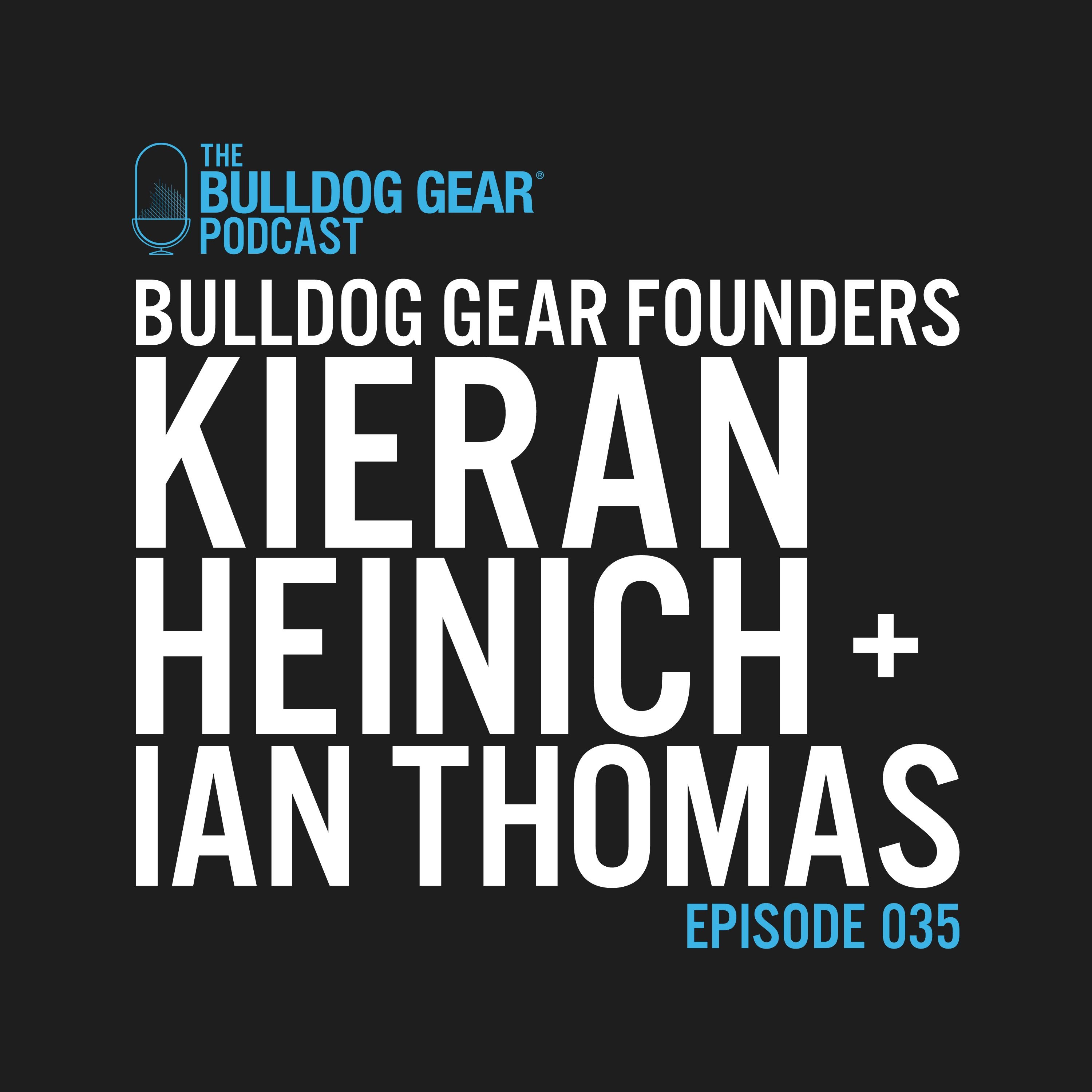 Episode 35 | Bulldog Gear Founders Kieran Heinich and Ian Thomas