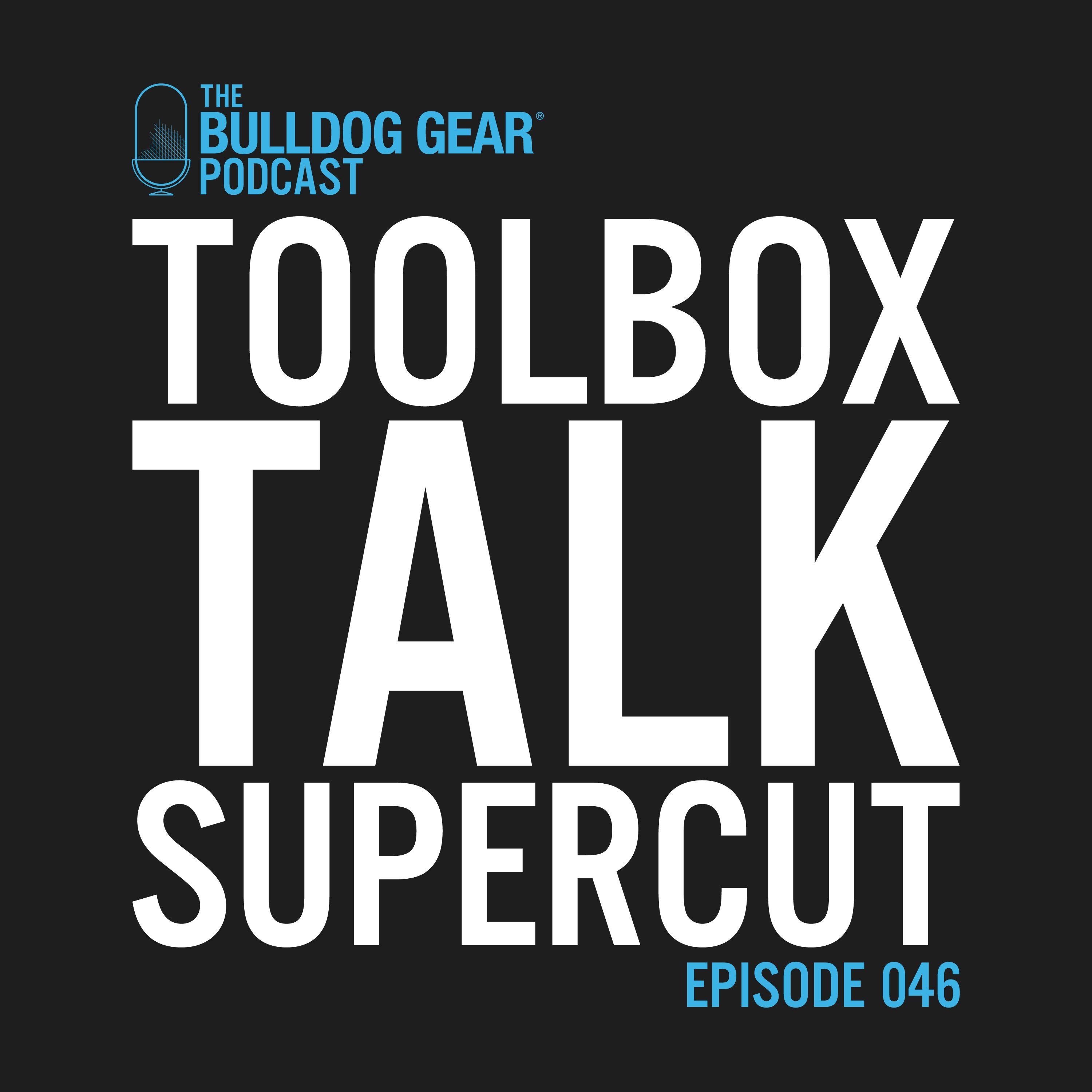 Episode 46 | Toolbox Talk Supercut