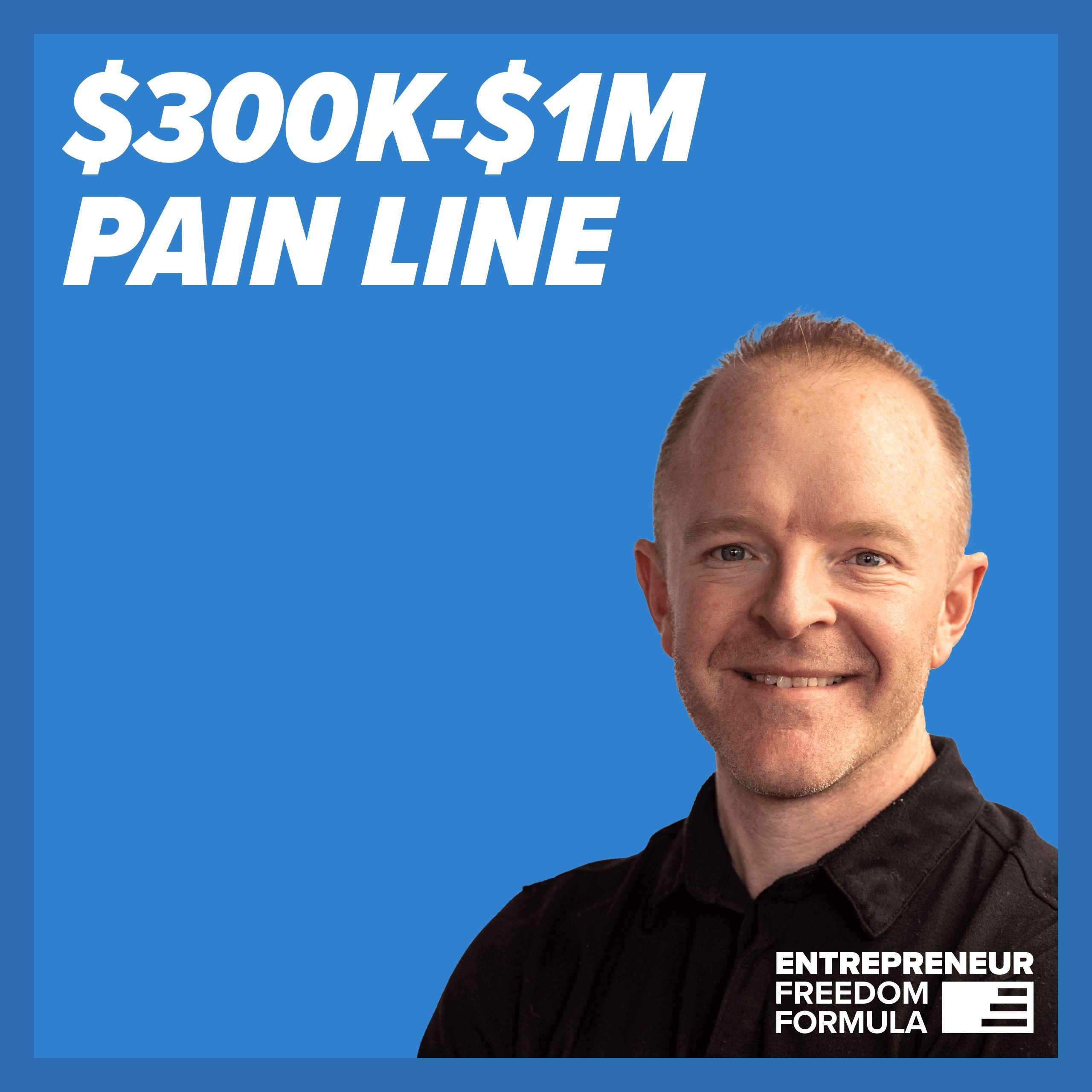 $300k-$1M Pain Line: How I Replaced Myself