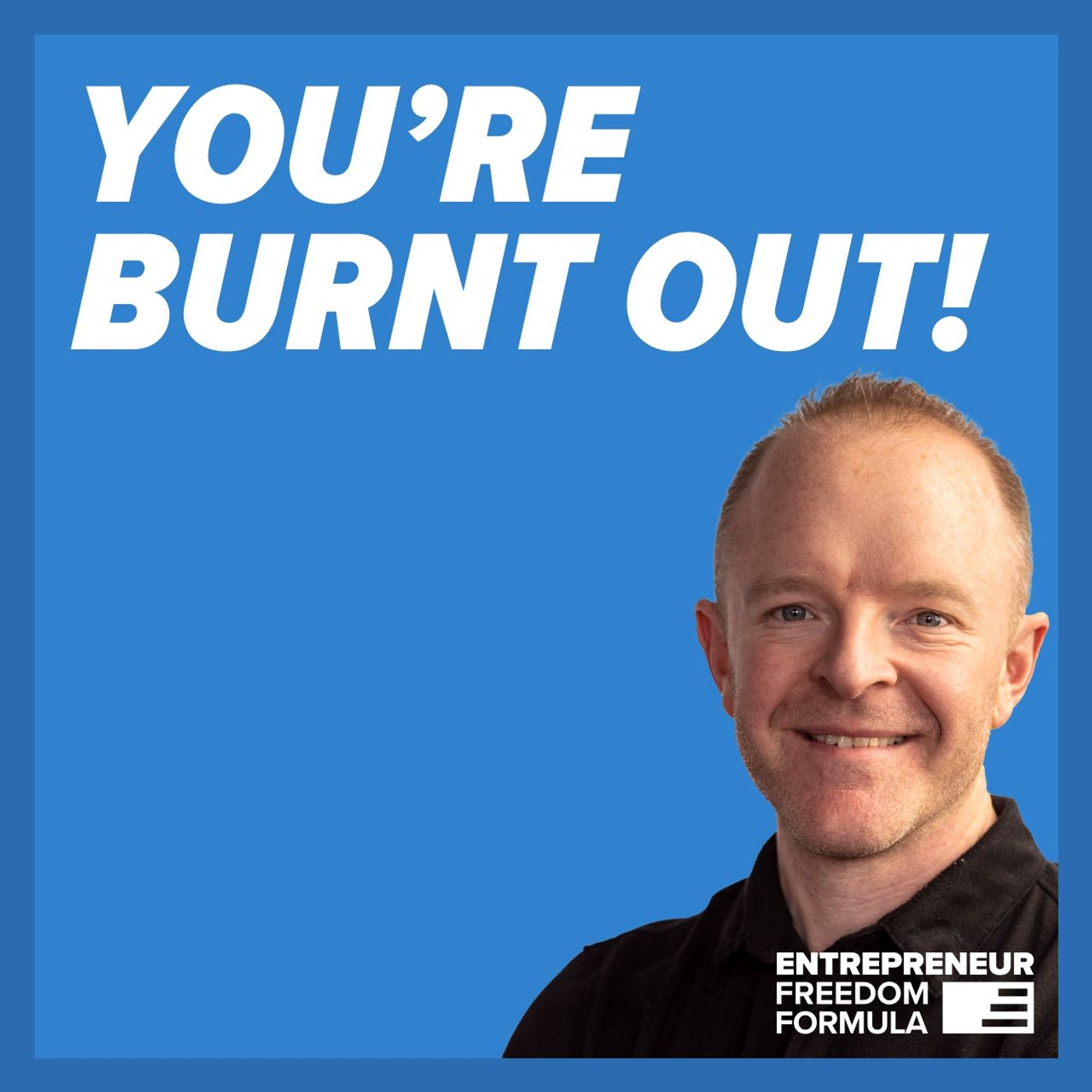 Why Entrepreneurs Burn Out: Escape the 3-Year Turn-and-Burn Cycle!