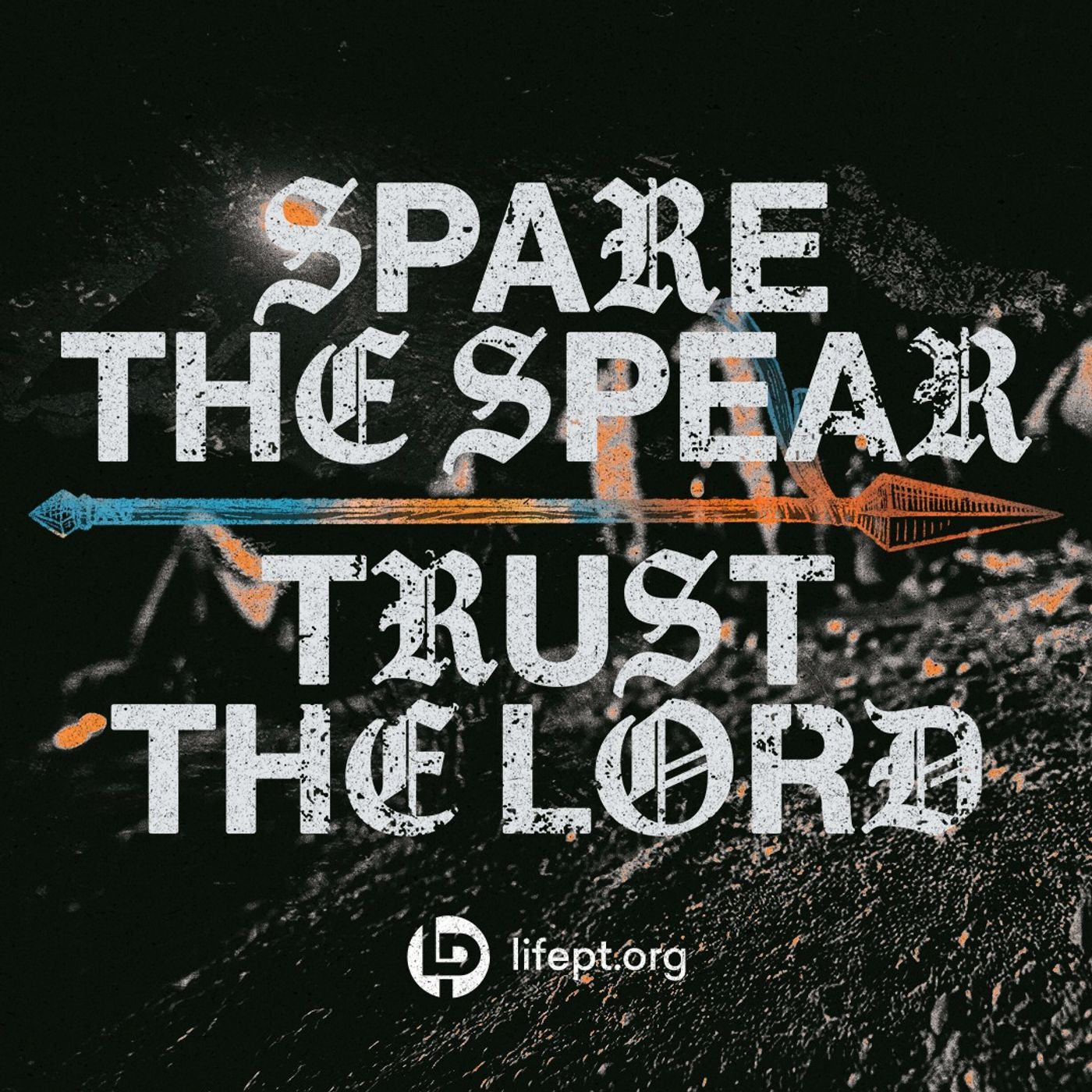 Spare the Spear/Trust the Lord | Kingdom Come Vol 3 Week 3