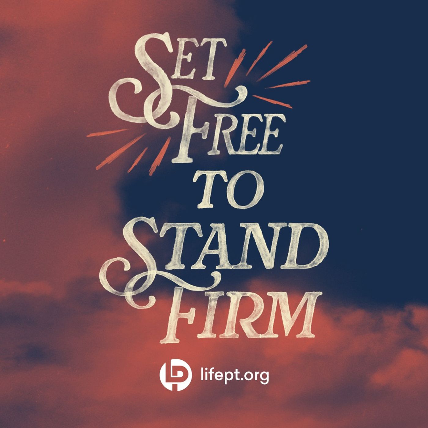 Set Free to Stand Firm | Set Free Week 9