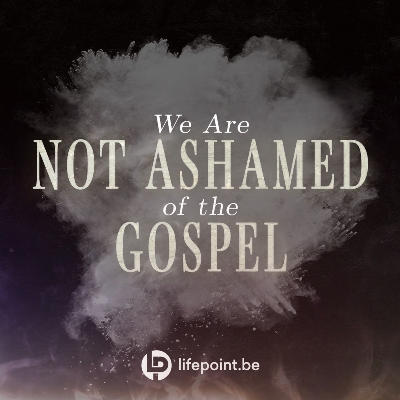 We Are Not Ashamed of the Gospel We Are Not Ashamed of the Gospel