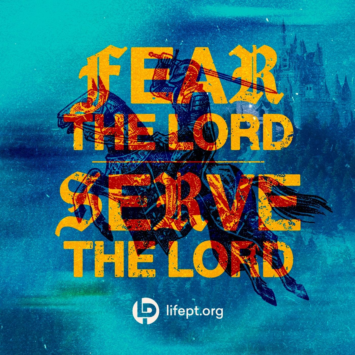 Fear the Lord | Serve the Lord | Kingdom Come Week 14