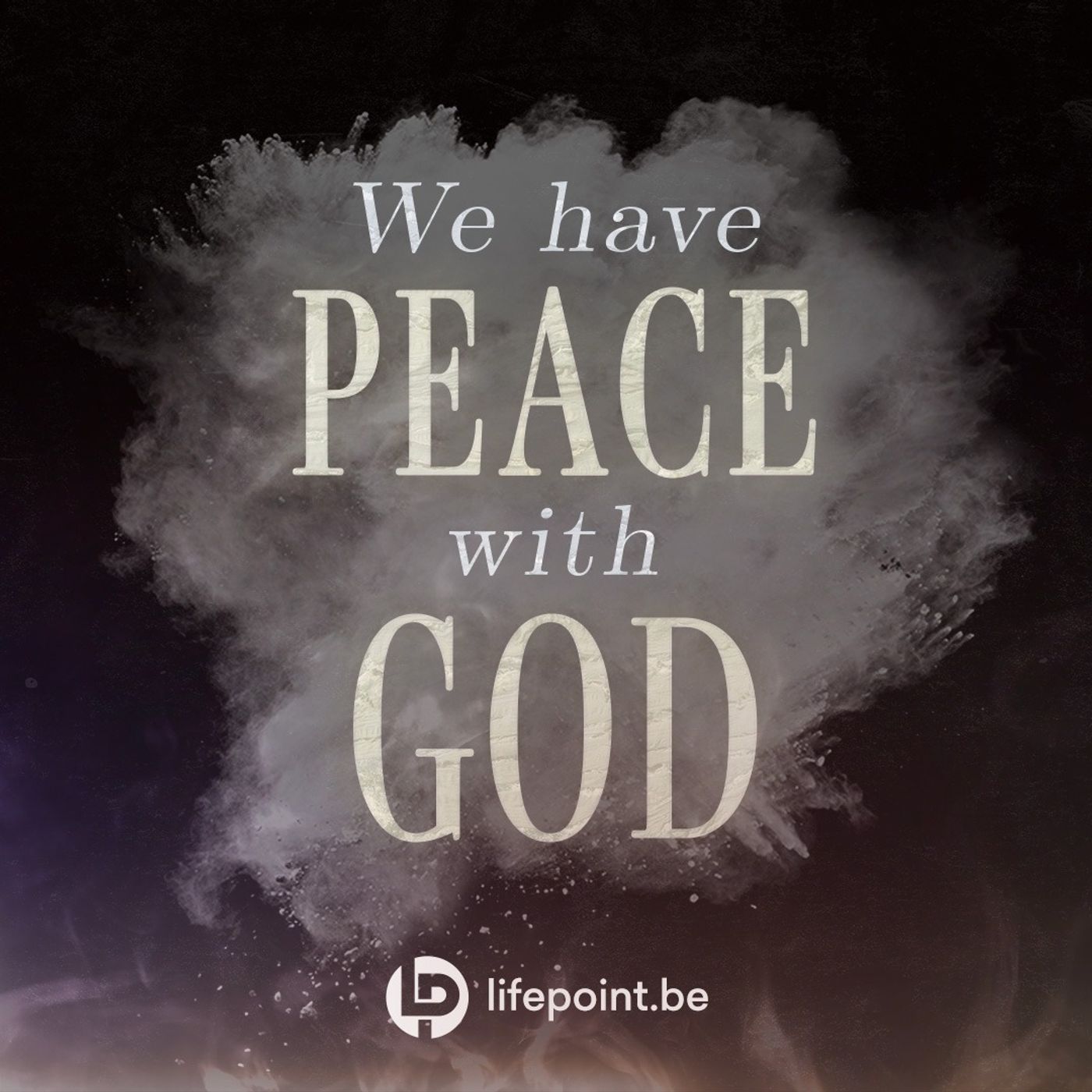 We Have Peace With God We Have Peace With God