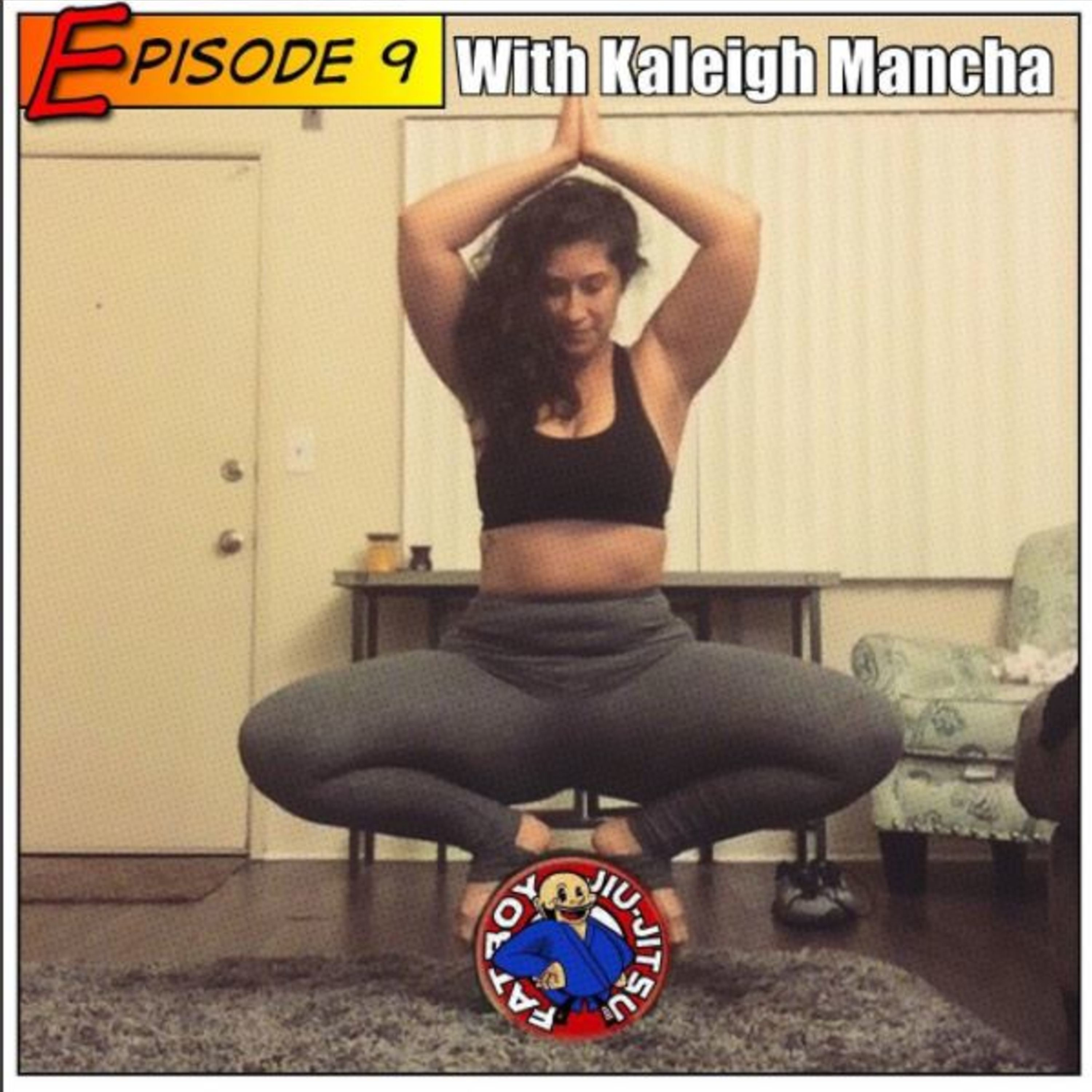 Episode 9 with Kaleigh Mancha