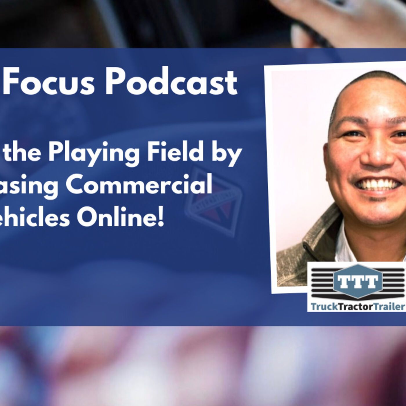 Truck Focus Podcast