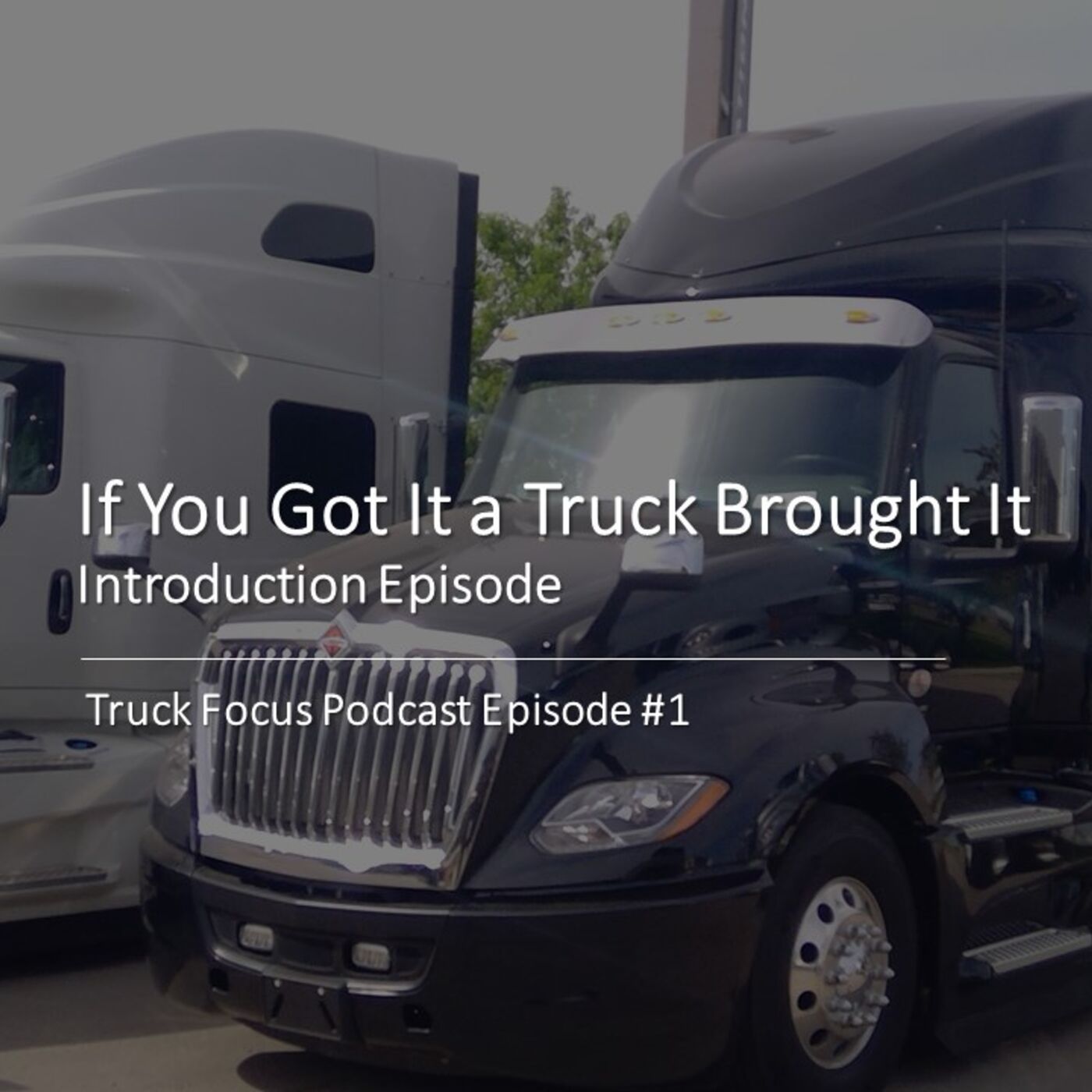 Truck Focus Podcast